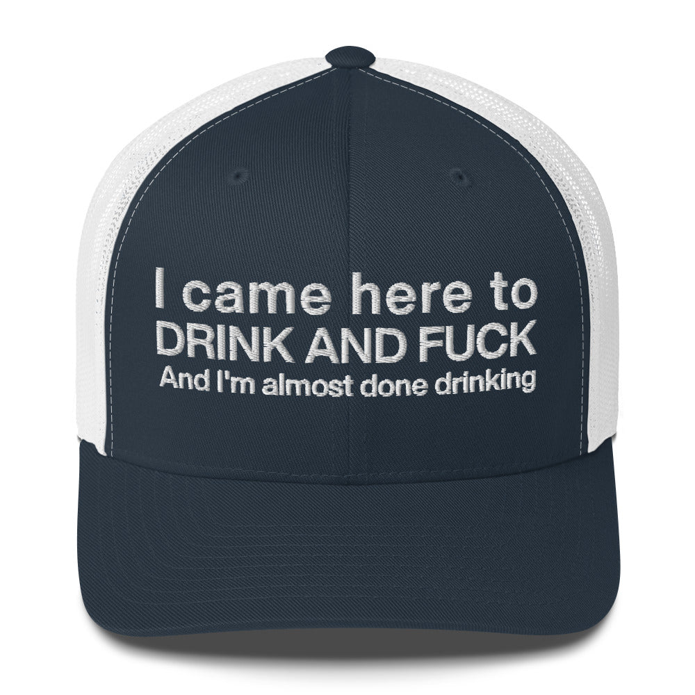 Casquette brodée I came here to drink and fuck - Sedurro