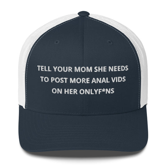 Casquette brodée Tell your mom she needs to post more anal vids on her onlyf*ns - Sedurro