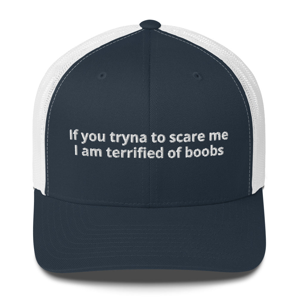 Casquette brodée If you tryna to scare me I am terrified of boobs - Sedurro