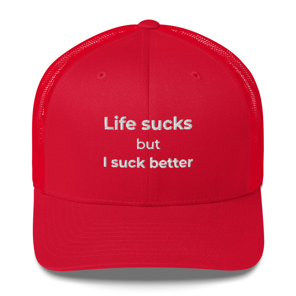 Casquette brodée Life sucks but I suck better - Sedurro