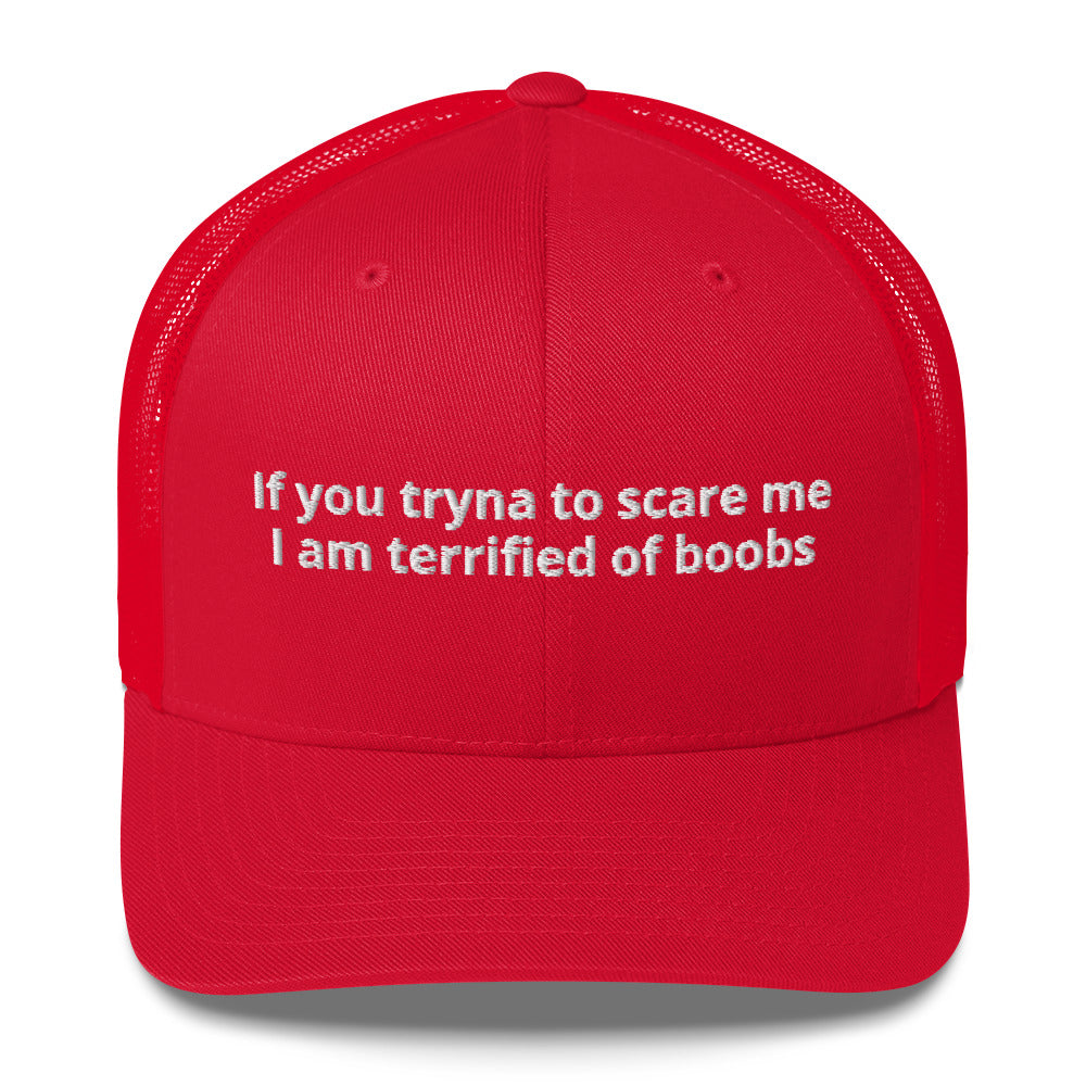 Casquette brodée If you tryna to scare me I am terrified of boobs - Sedurro