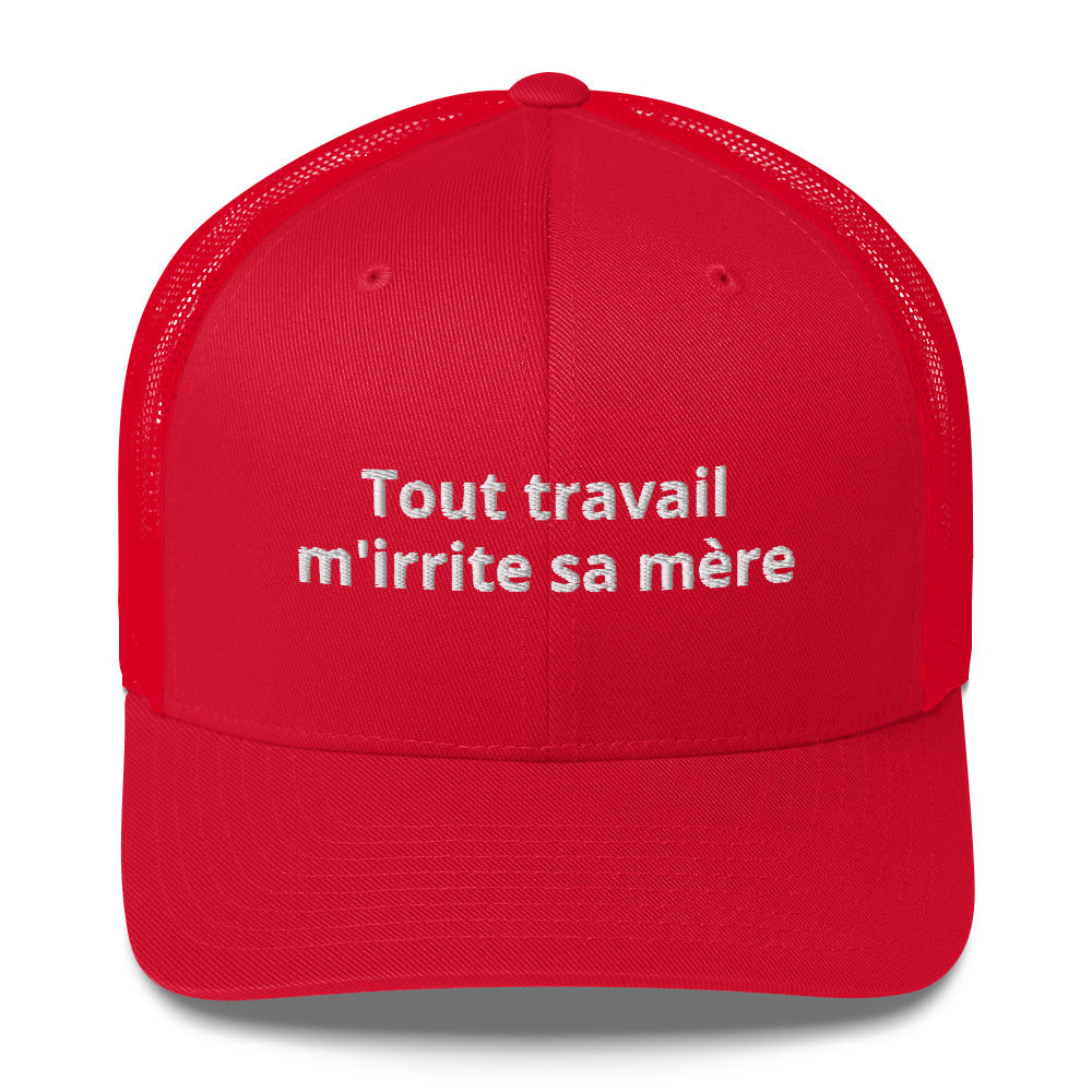 Casquette brodée Tout travail m'irrite sa mère - Sedurro
