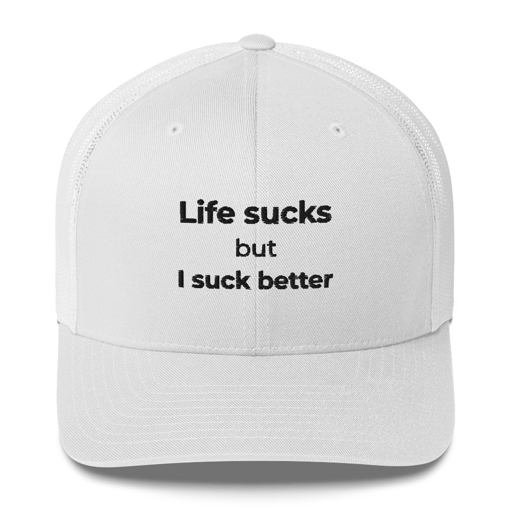 Casquette brodée Life sucks but I suck better - Sedurro