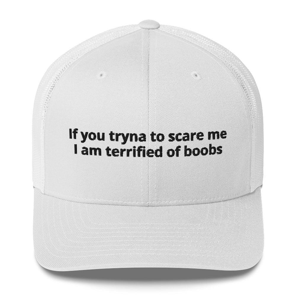 Casquette brodée If you tryna to scare me I am terrified of boobs - Sedurro