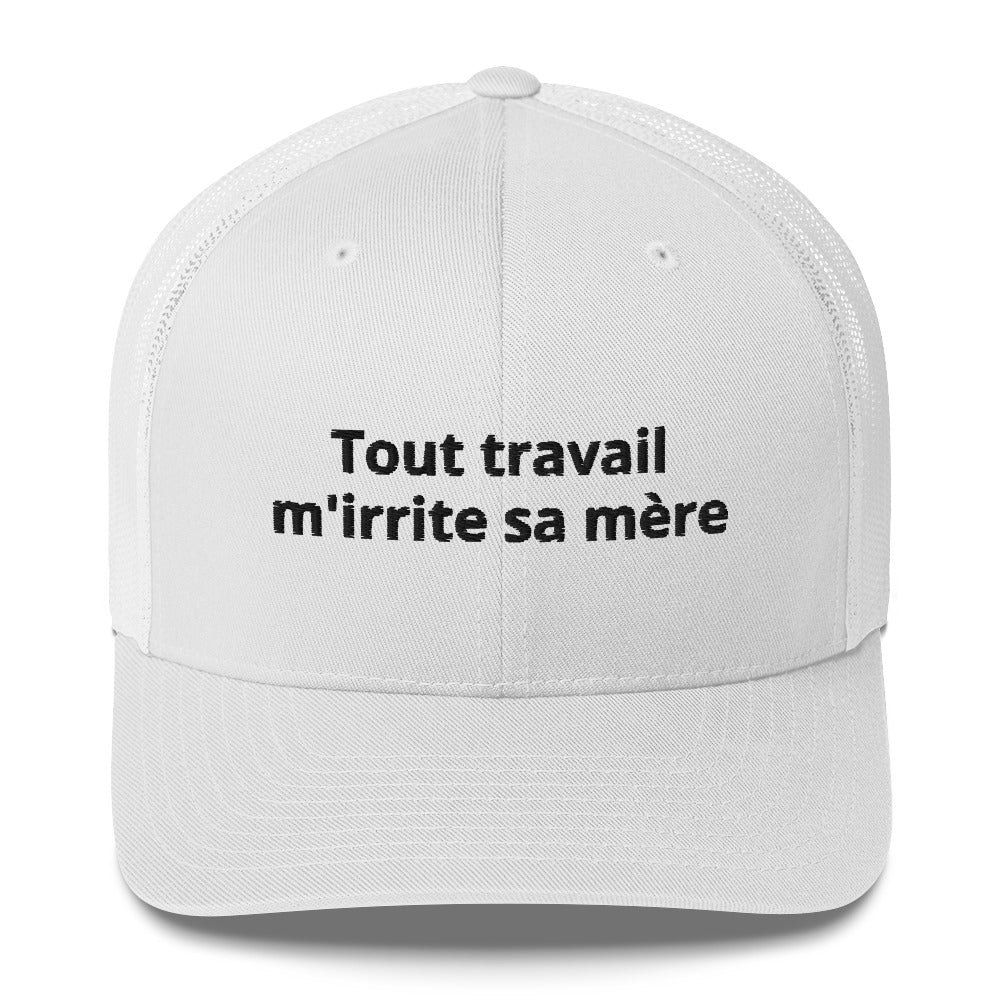 Casquette brodée Tout travail m'irrite sa mère - Sedurro