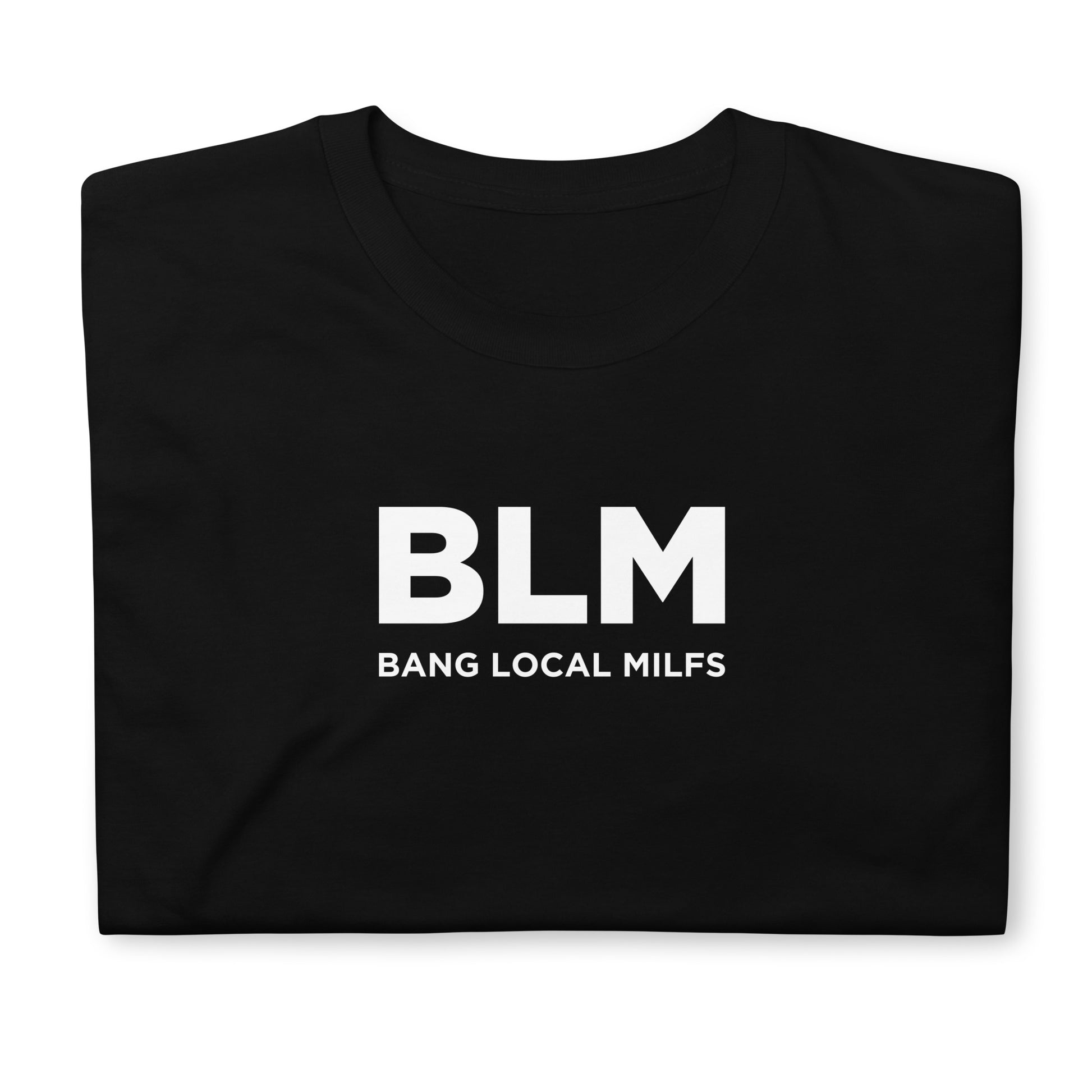 T-shirt unisexe BLM Bang Local Milfs - Sedurro