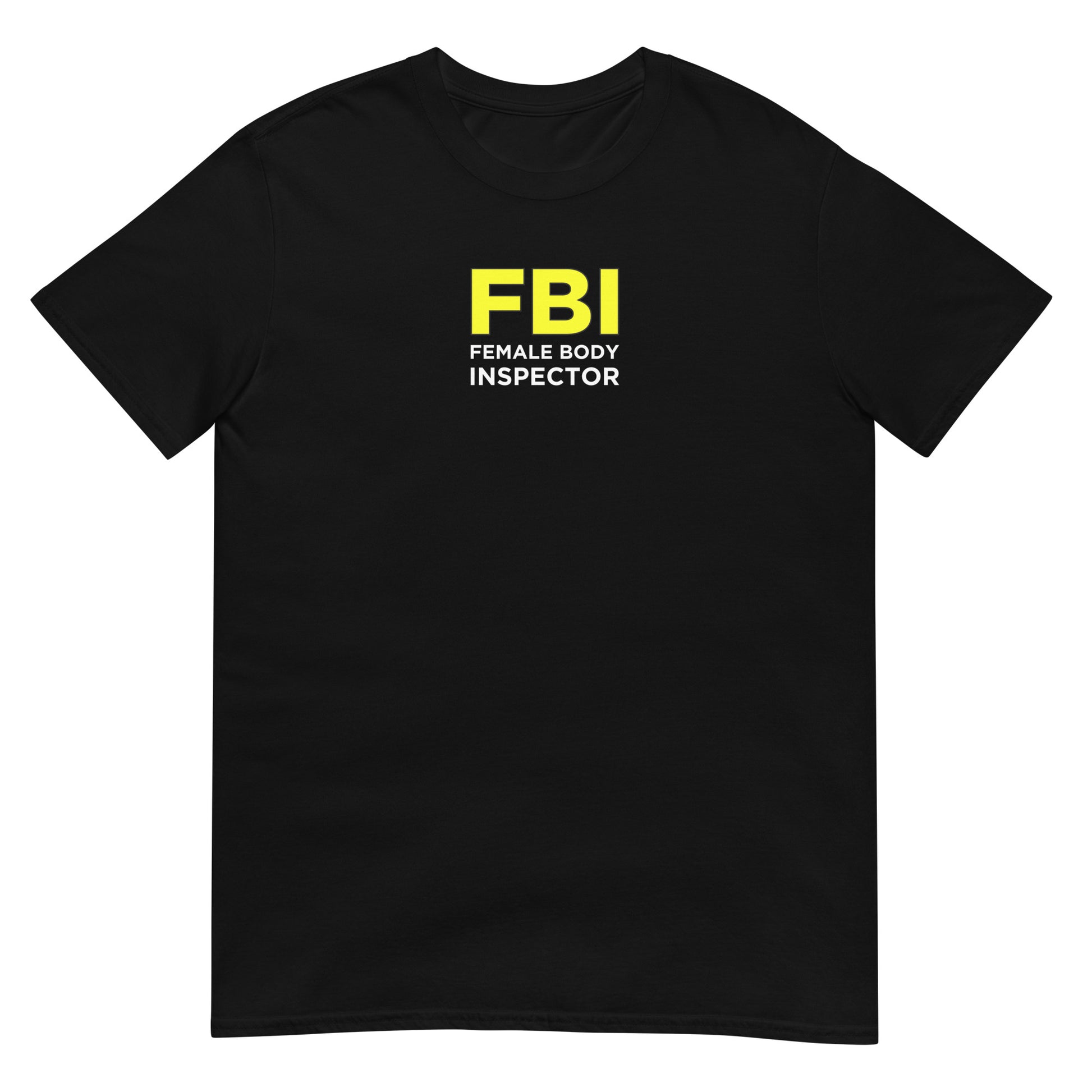 T-shirt unisexe FBI Female Body Inspector - Sedurro