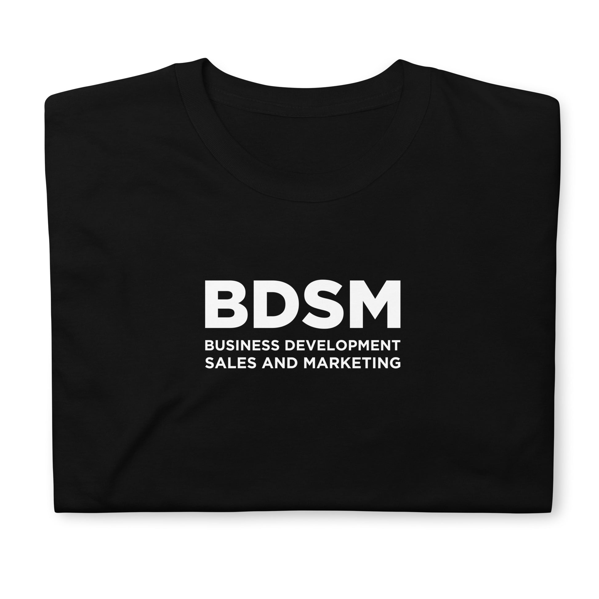 T-shirt unisexe BDSM Business Development Sales and Marketing - Sedurro