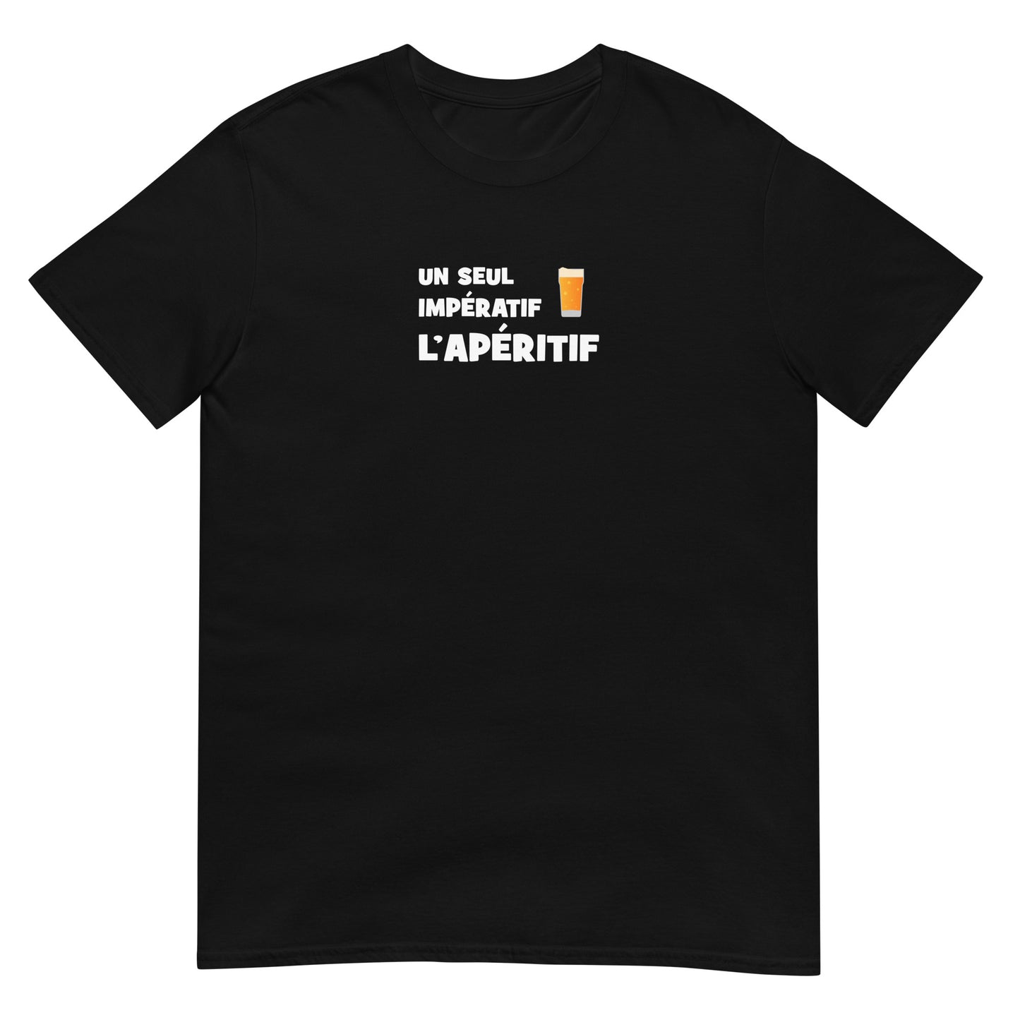 T-shirt unisexe Un seul impératif L'apéritif - Sedurro