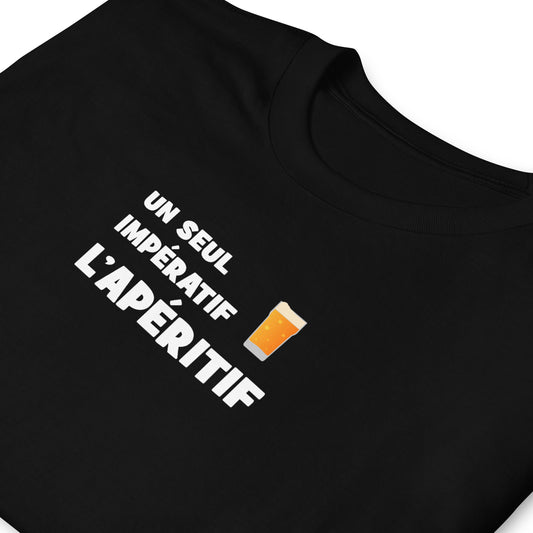 T-shirt unisexe Un seul impératif L'apéritif - Sedurro