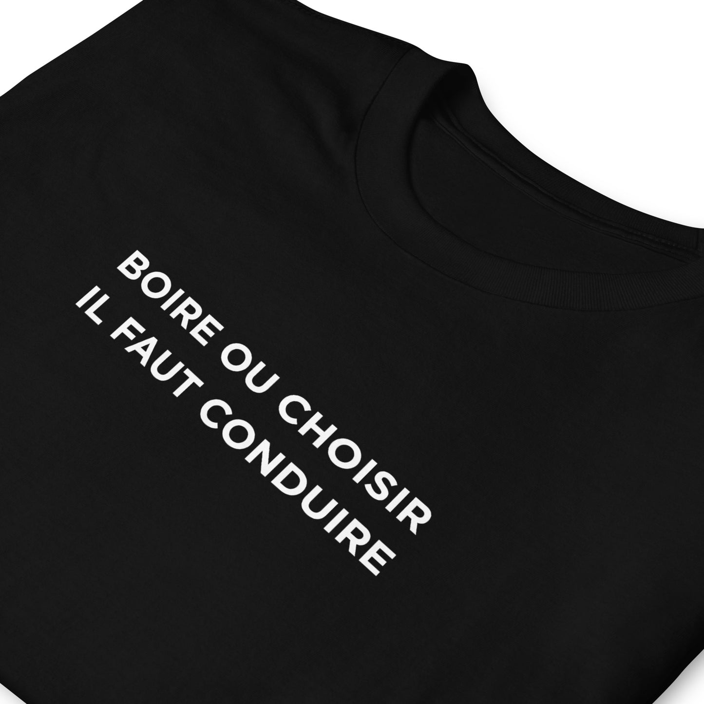 T-shirt unisexe Boire ou choisir il faut conduire - Sedurro