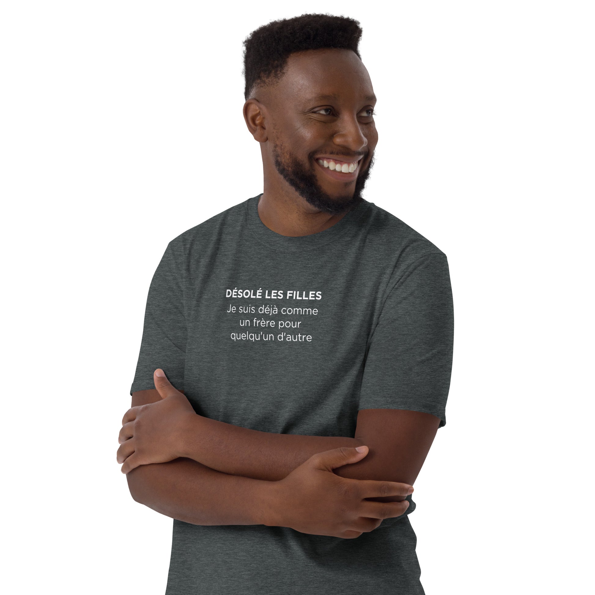 T-shirt unisexe Désolé les filles Je suis déjà comme un frère pour quelqu'un d'autre - Sedurro