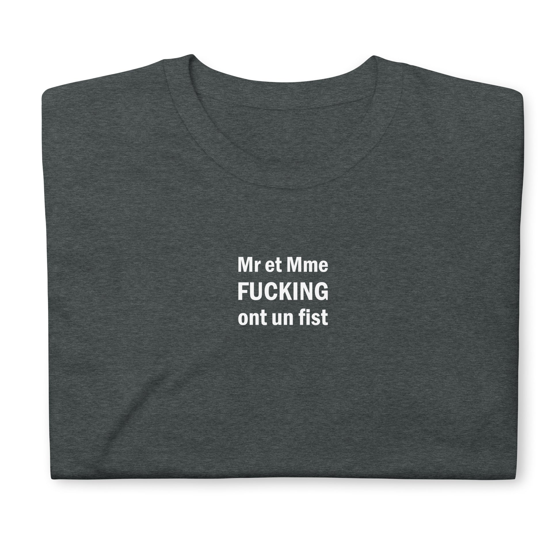 T-shirt unisexe Mr et Mme Fucking ont un fist - Sedurro