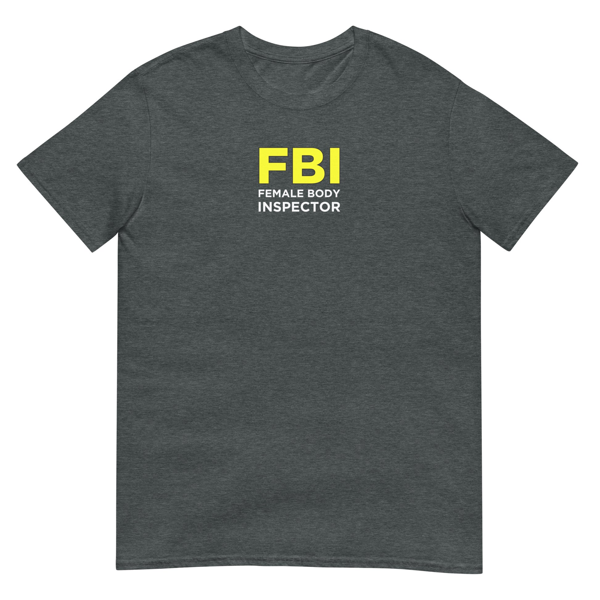 T-shirt unisexe FBI Female Body Inspector - Sedurro
