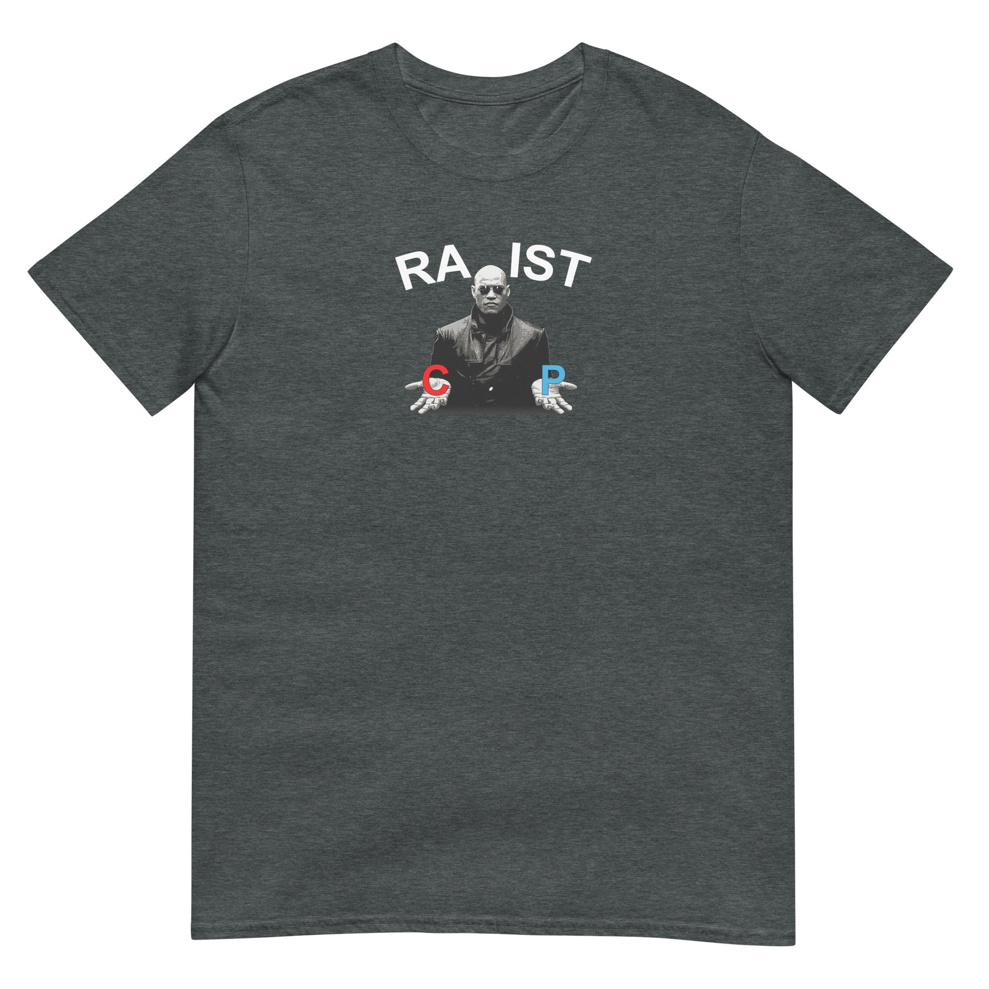 T-shirt unisexe Morpheus pills Racist or Rapist - Sedurro