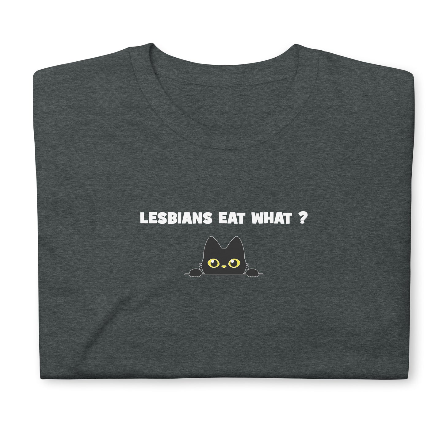 T-shirt unisexe Cat Lesbians eat what - Sedurro