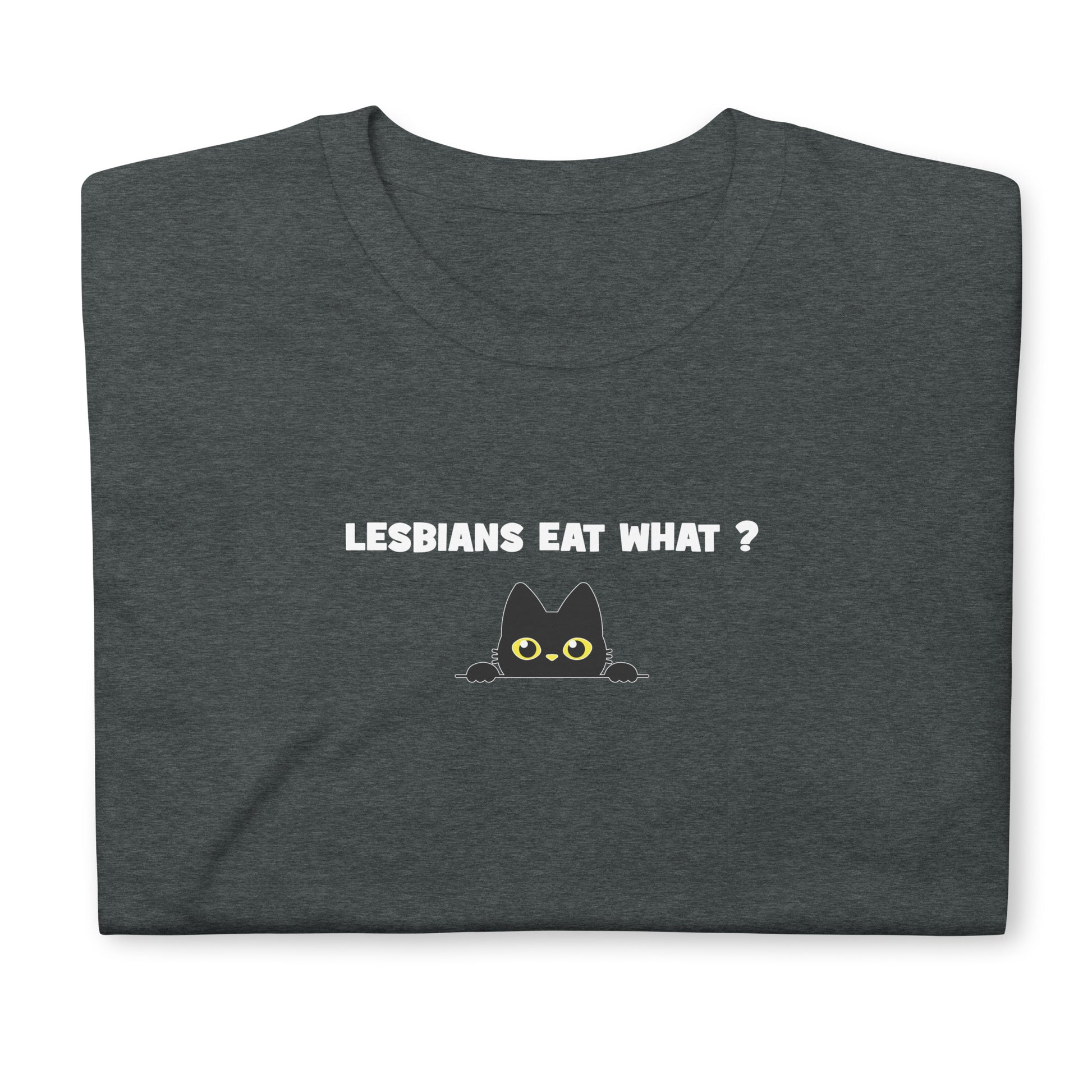 T-shirt unisexe Cat Lesbians eat what - Sedurro