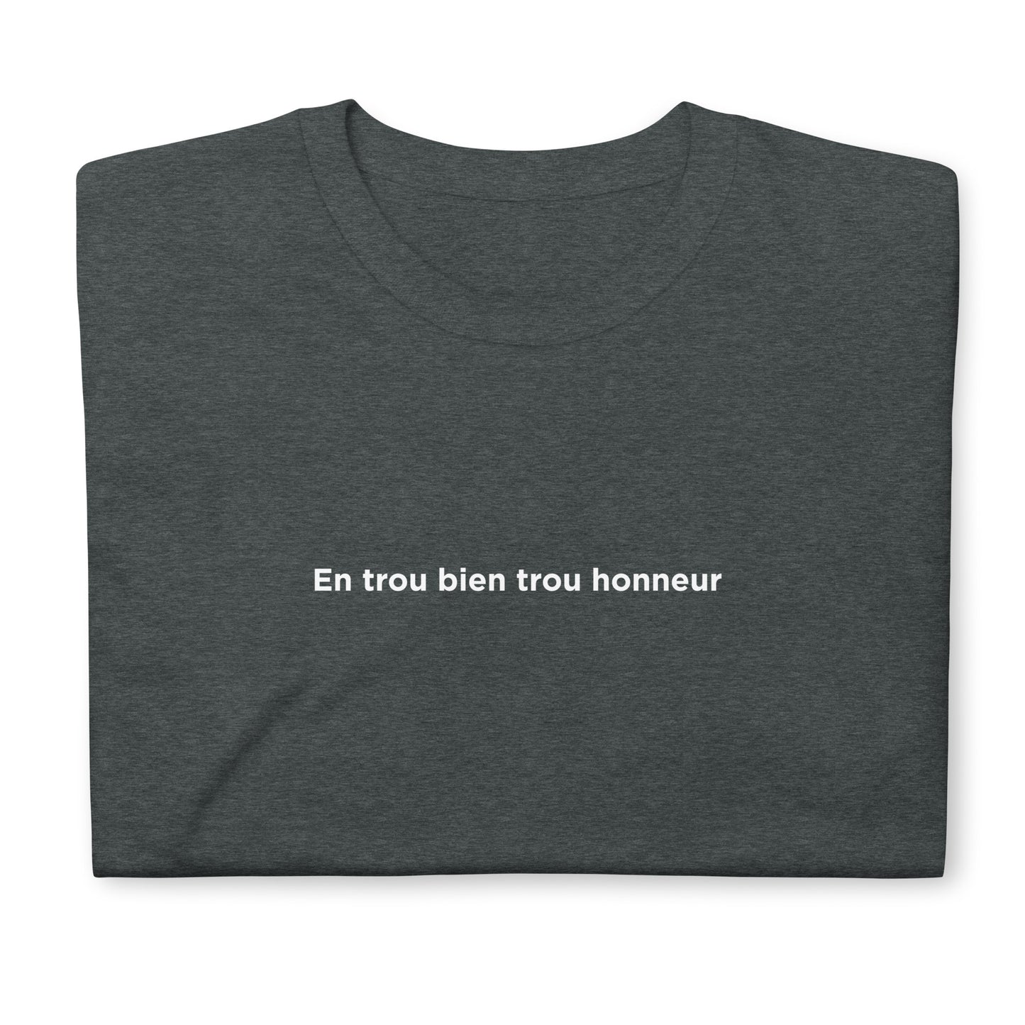 T-shirt unisexe En trou bien trou honneur - Sedurro