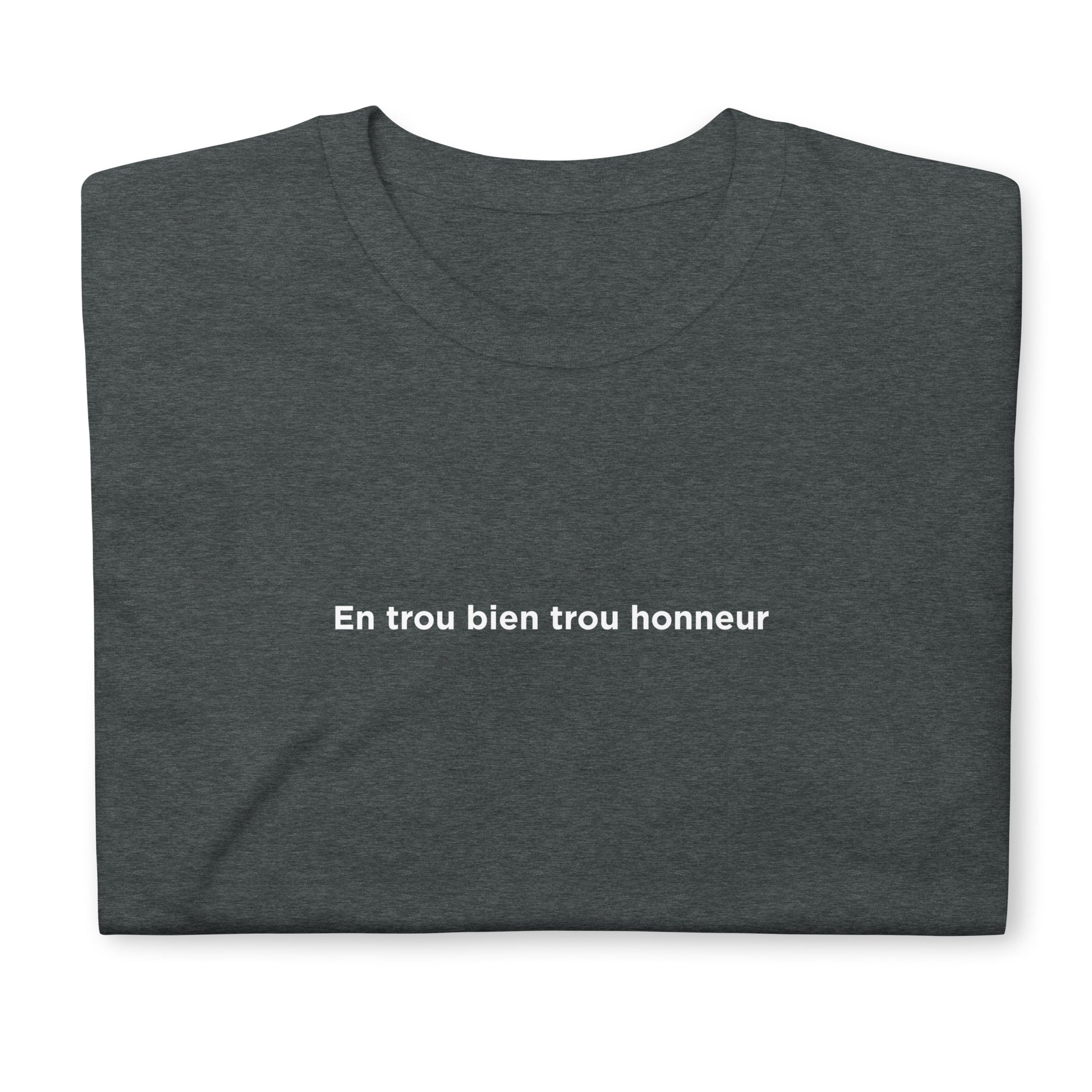 T-shirt unisexe En trou bien trou honneur - Sedurro