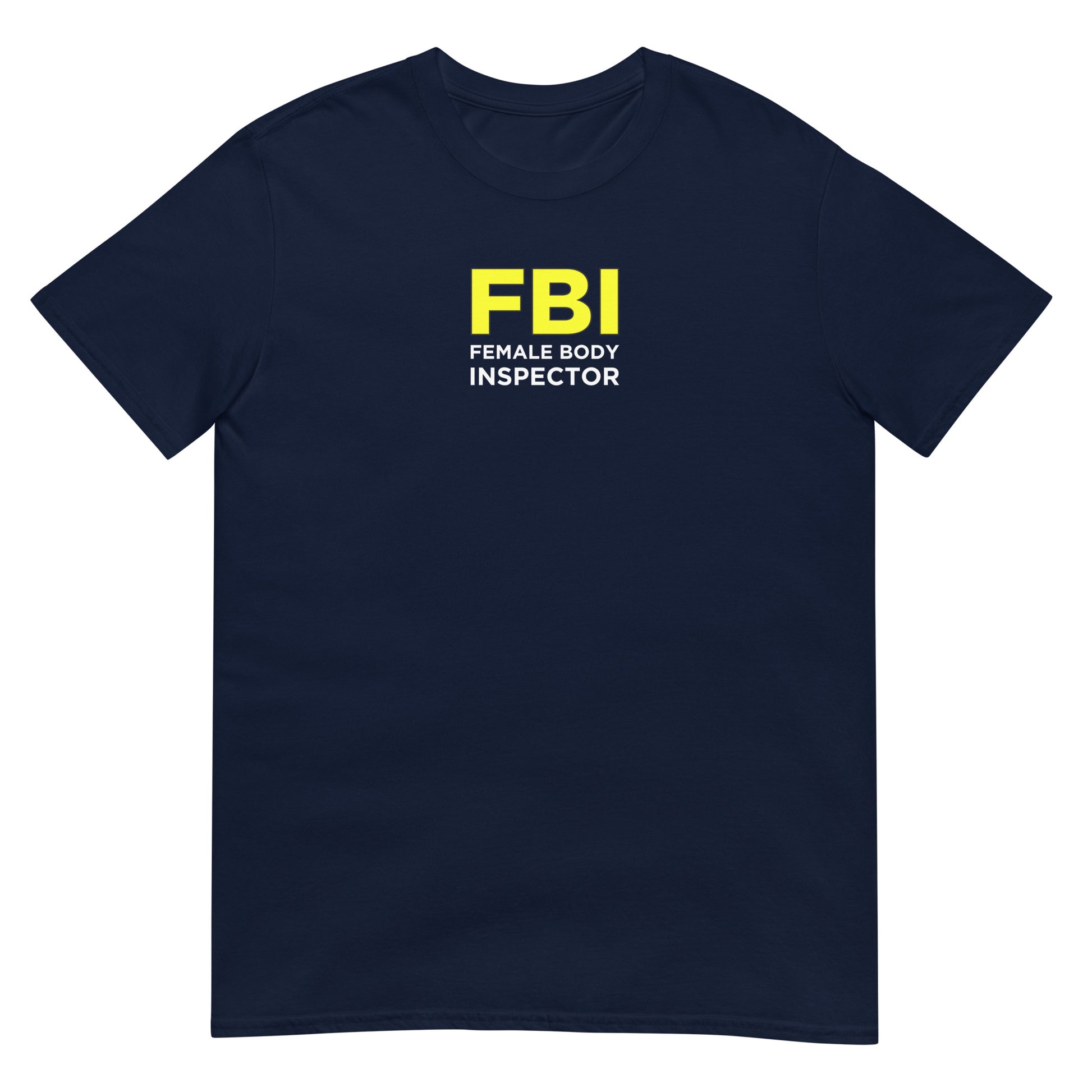 T-shirt unisexe FBI Female Body Inspector - Sedurro