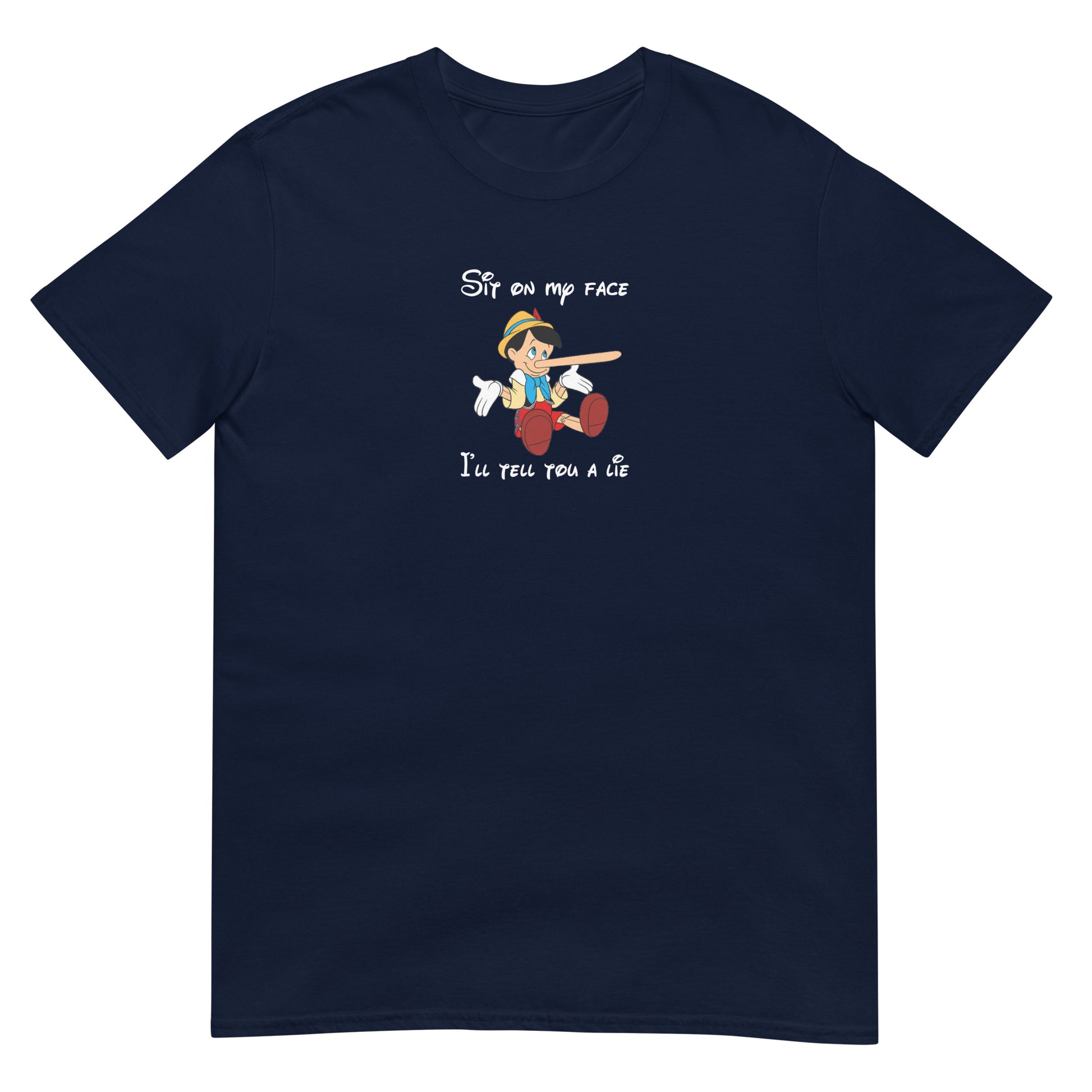 T-shirt unisexe Pinocchio Sit on my face I'll tell you a lie - Sedurro