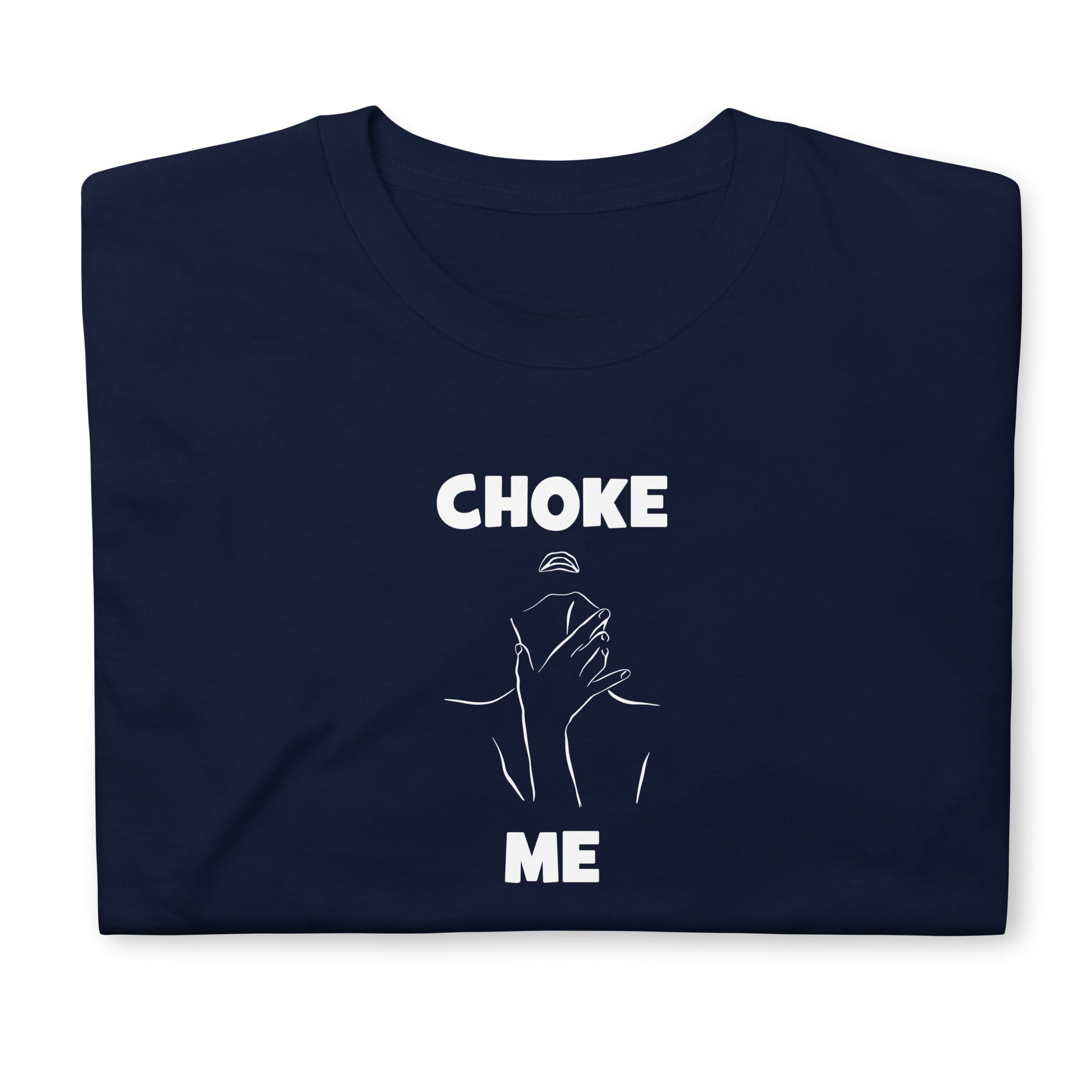 T-shirt unisexe Choke me - Sedurro