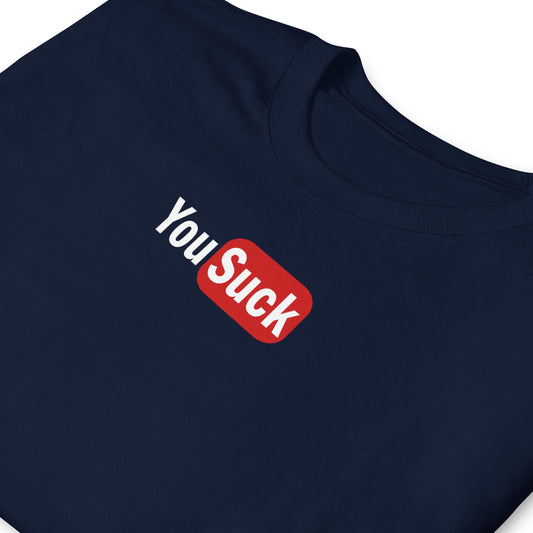 T-shirt unisexe YouSuck - Sedurro