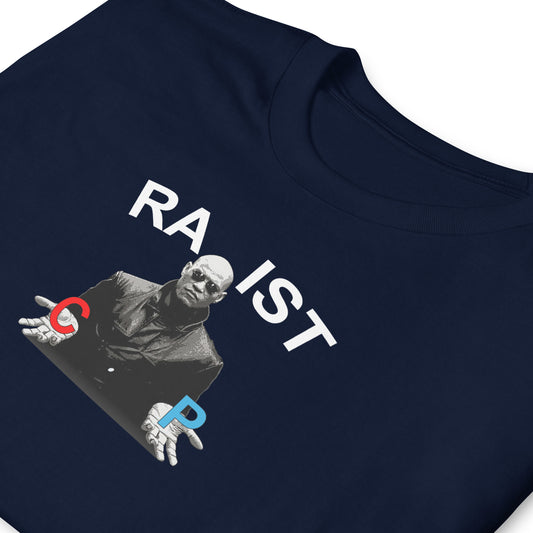 T-shirt unisexe Morpheus pills Racist or Rapist - Sedurro