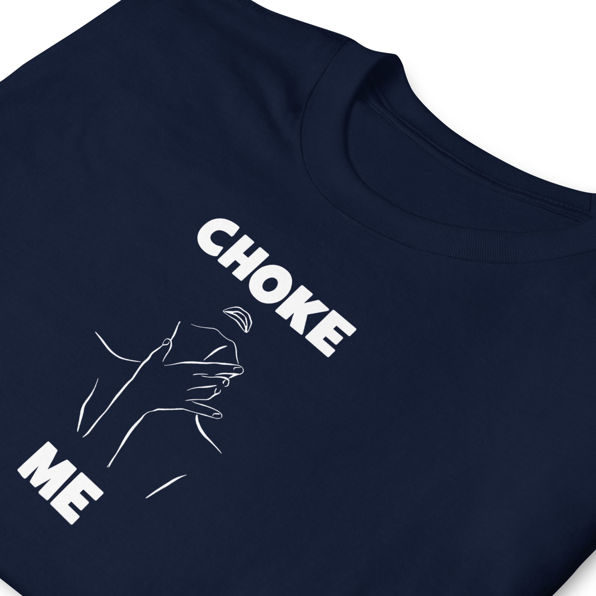 T-shirt unisexe Choke me - Sedurro