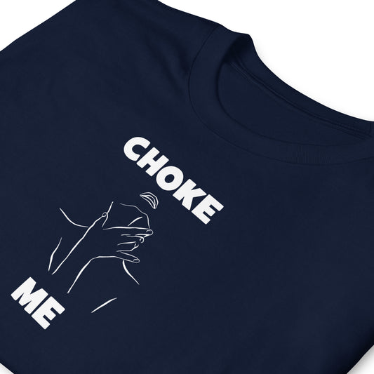 T-shirt unisexe Choke me - Sedurro