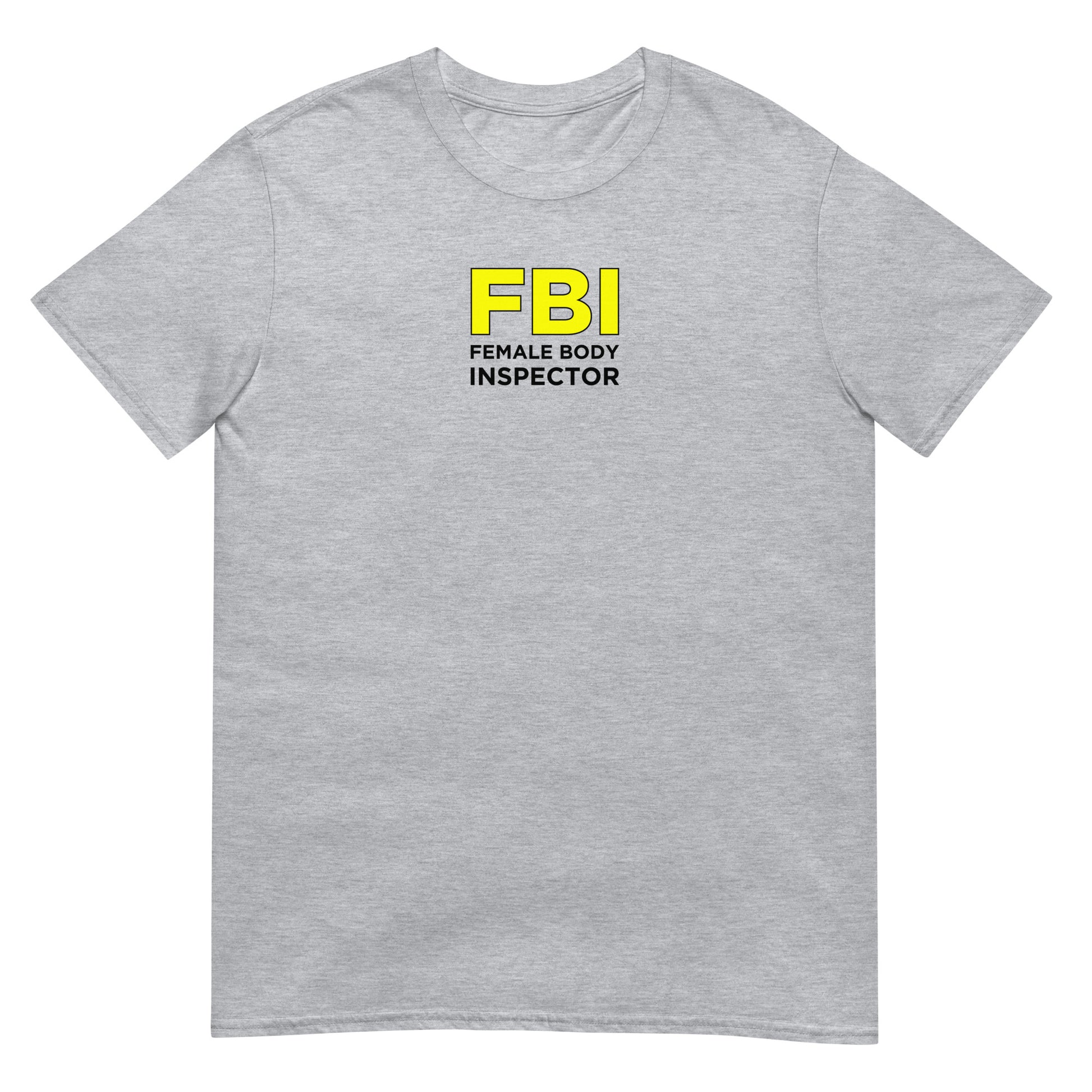 T-shirt unisexe FBI Female Body Inspector - Sedurro