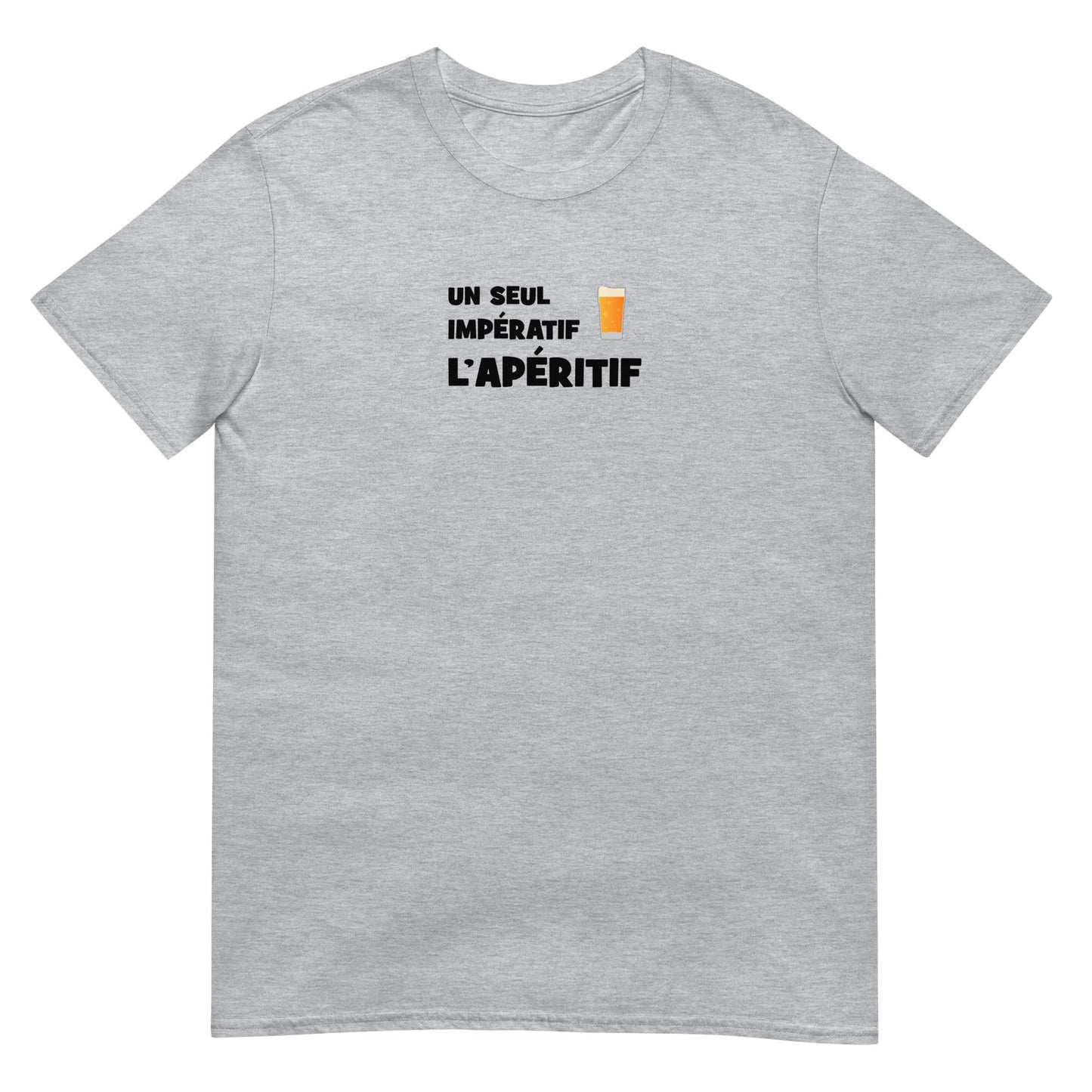 T-shirt unisexe Un seul impératif L'apéritif - Sedurro