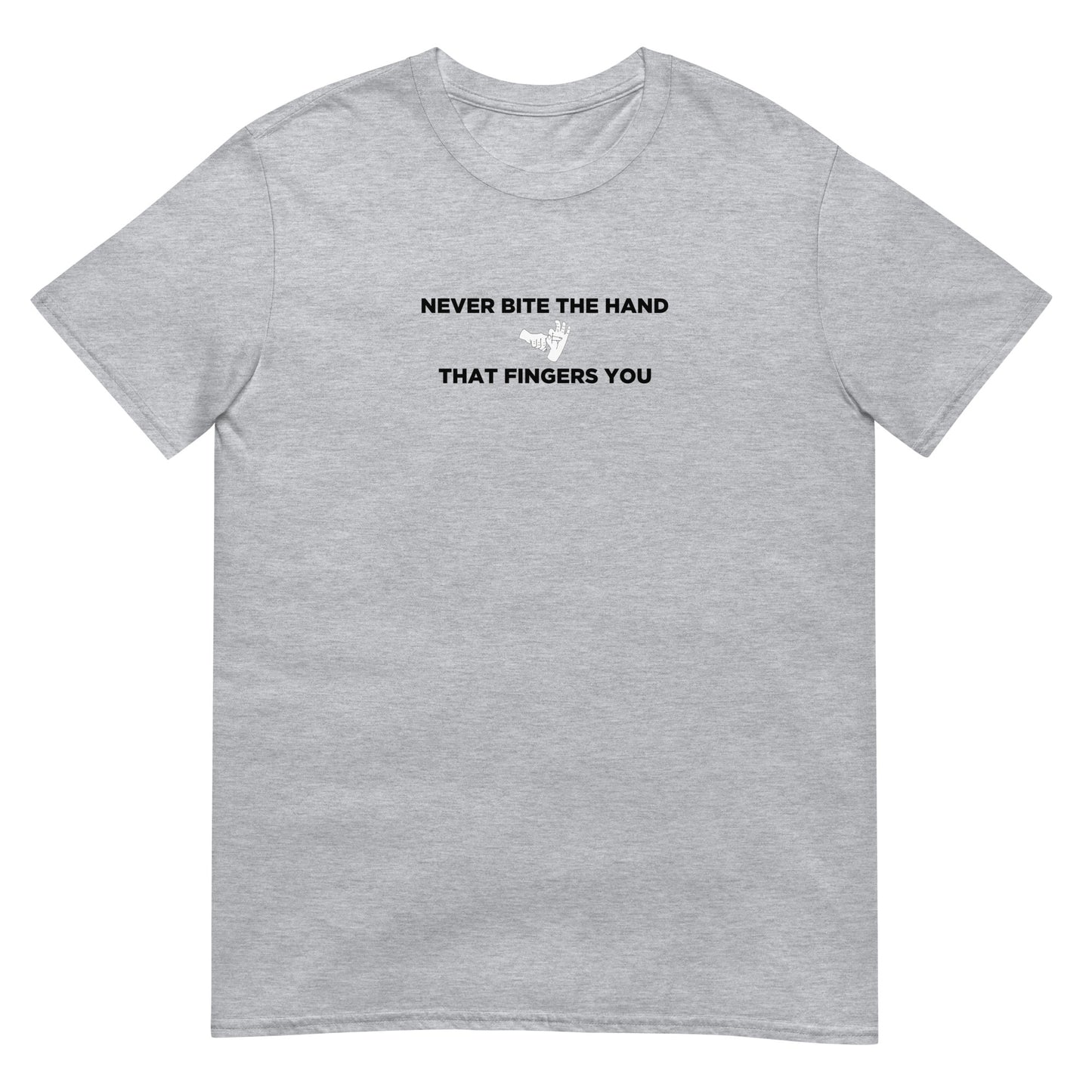 T-shirt unisexe Never bite the hand that fingers you - Sedurro