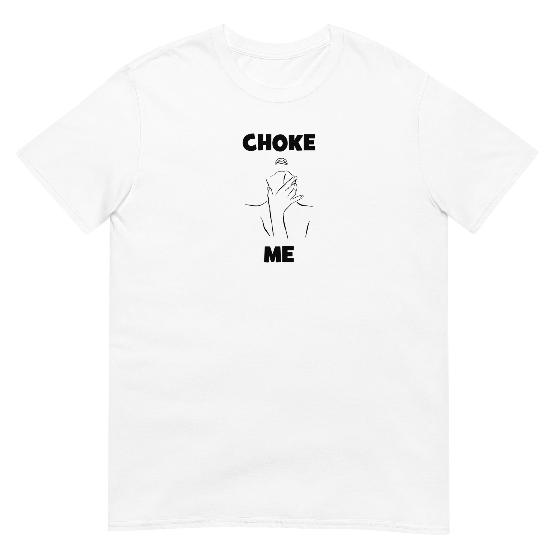 T-shirt unisexe Choke me - Sedurro