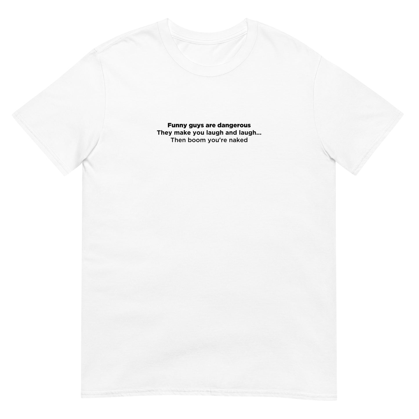T-shirt unisexe Funny guys are dangerous - Sedurro