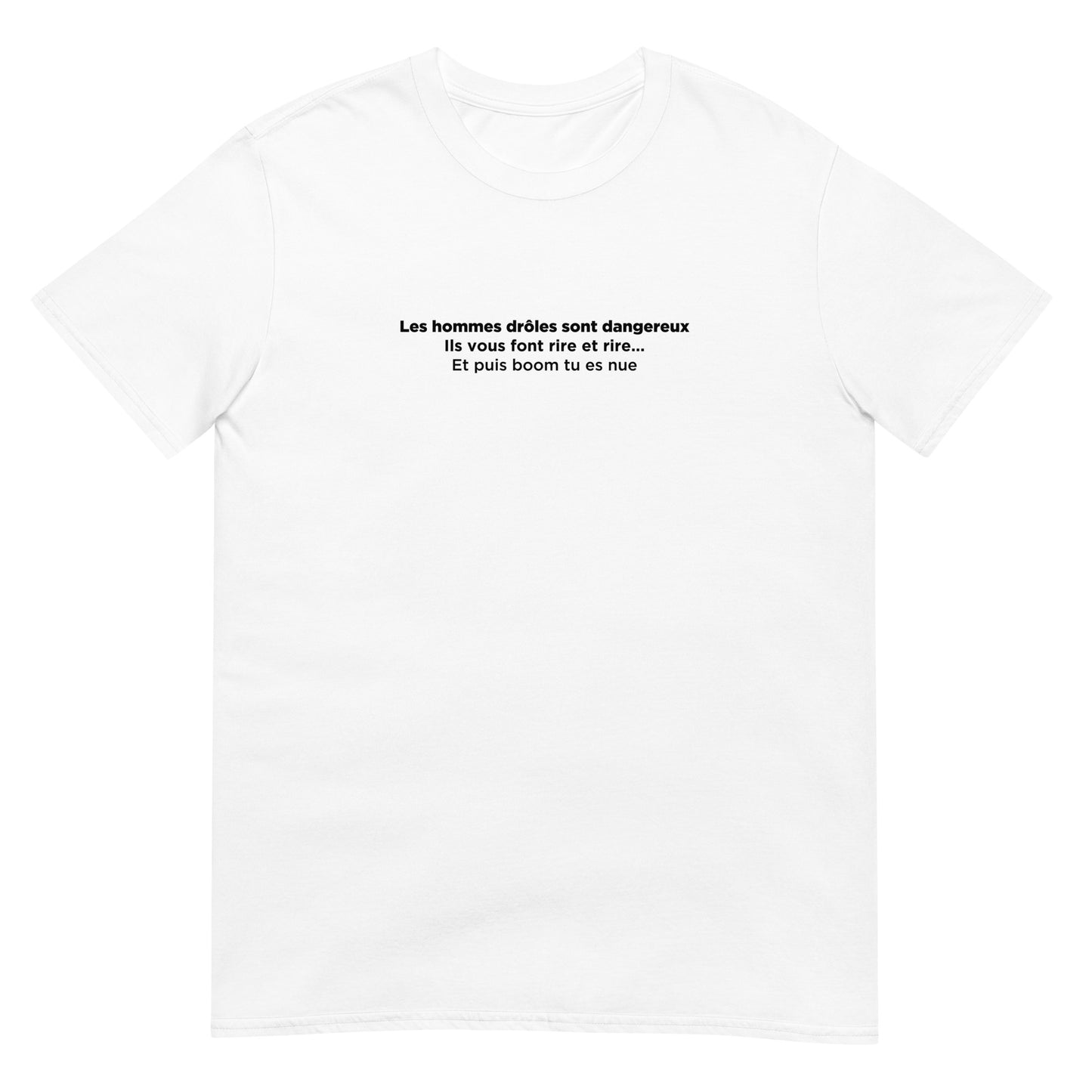 T-shirt unisexe Les hommes drôles sont dangereux - Sedurro