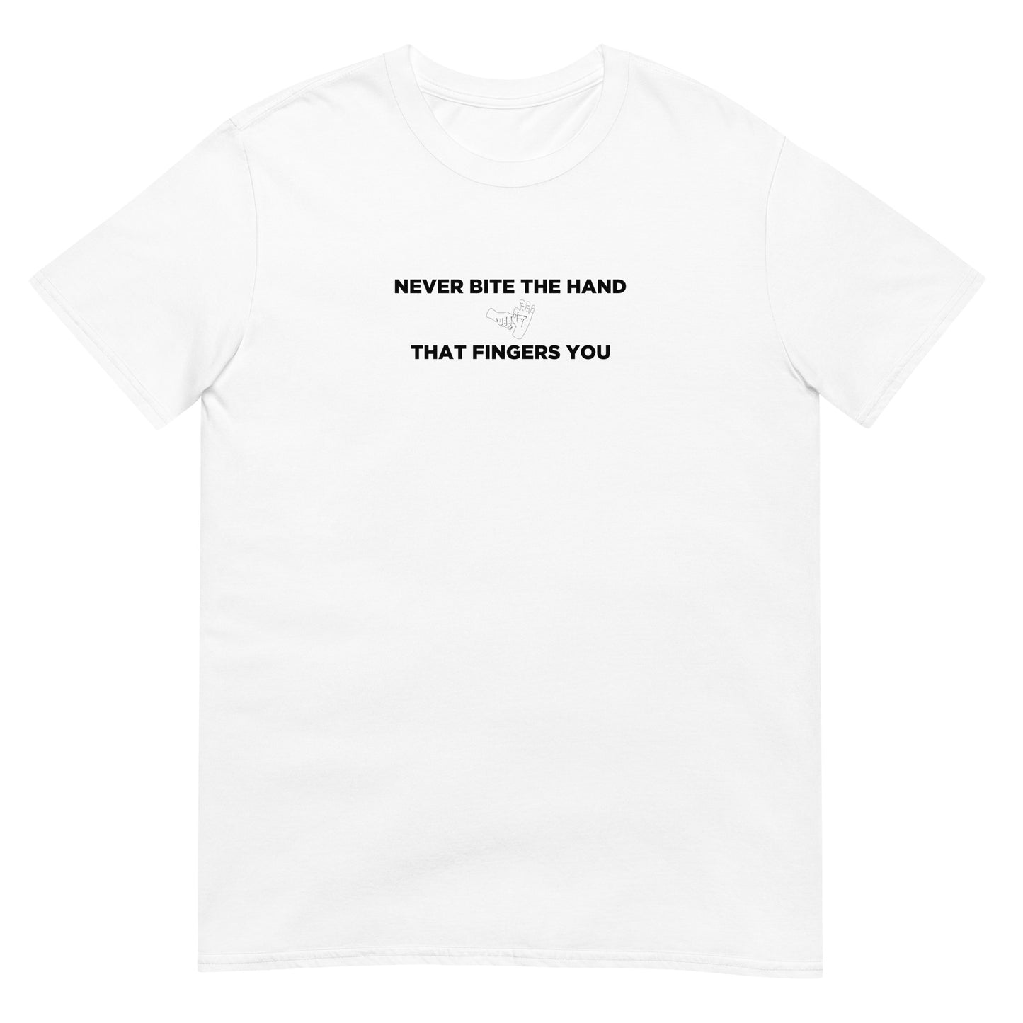 T-shirt unisexe Never bite the hand that fingers you - Sedurro