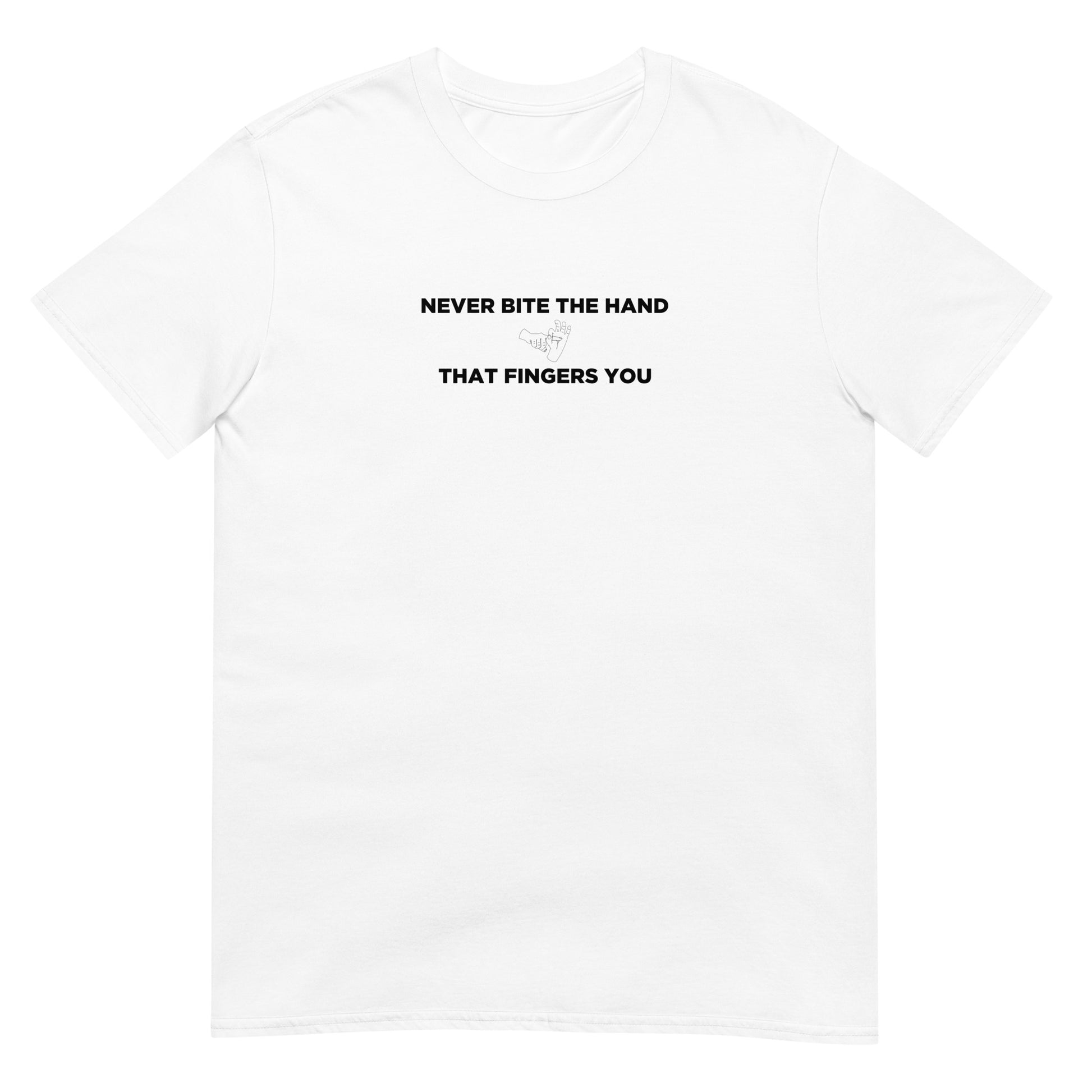T-shirt unisexe Never bite the hand that fingers you - Sedurro