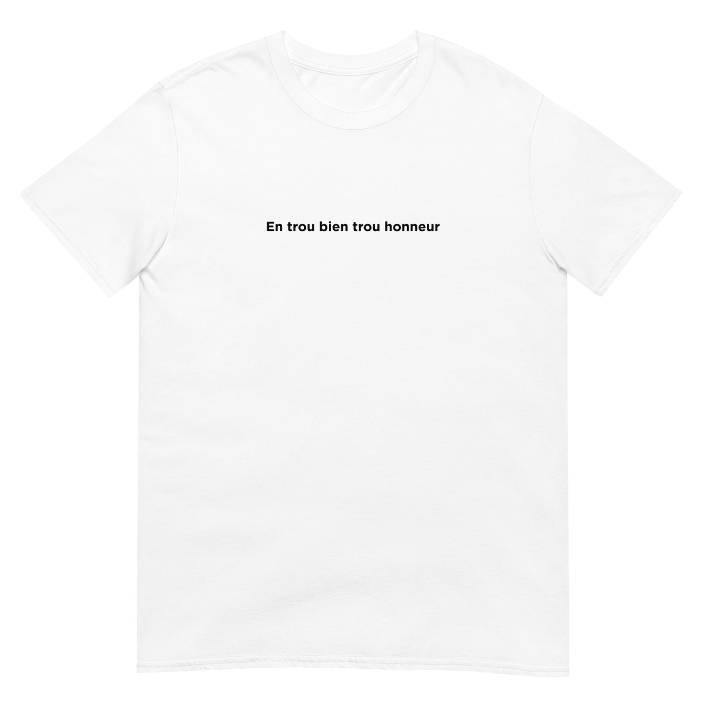 T-shirt unisexe En trou bien trou honneur - Sedurro