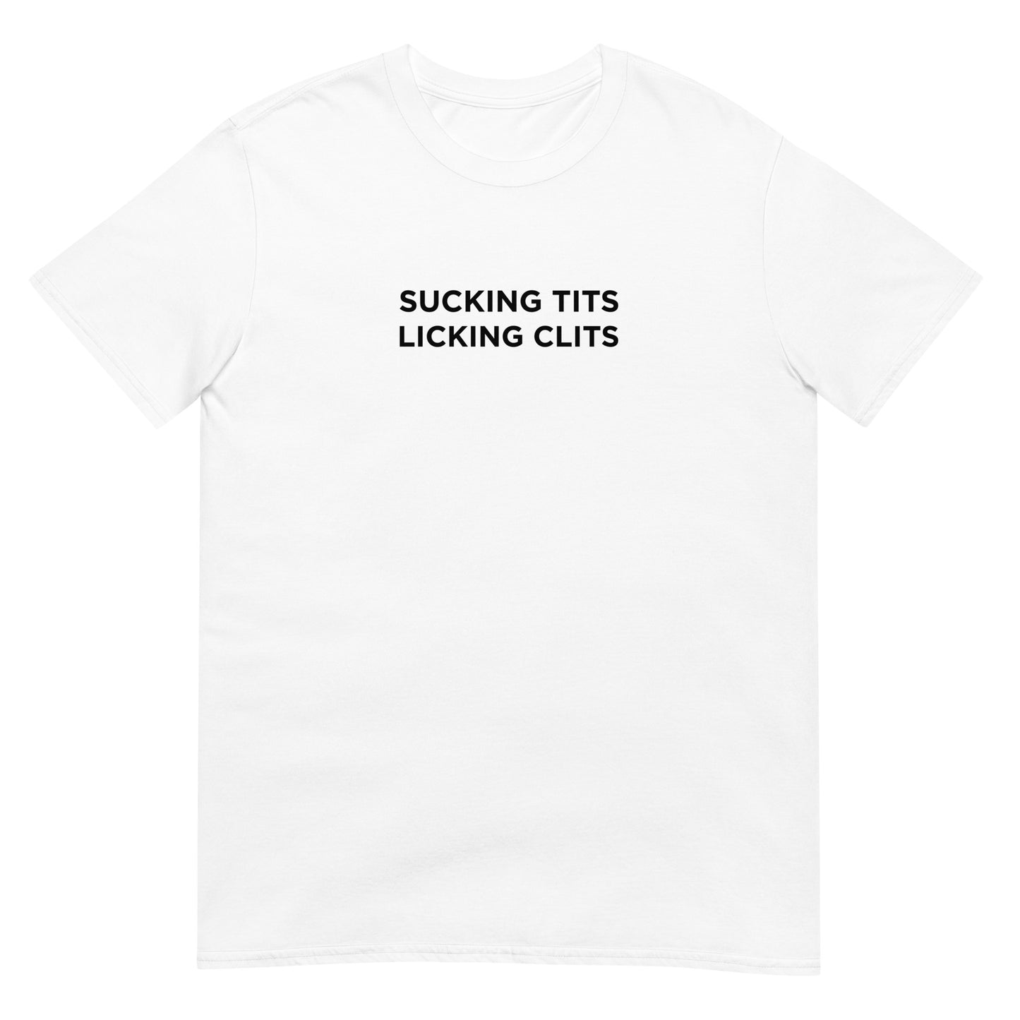 T-shirt unisexe Sucking tits Licking clits - Sedurro