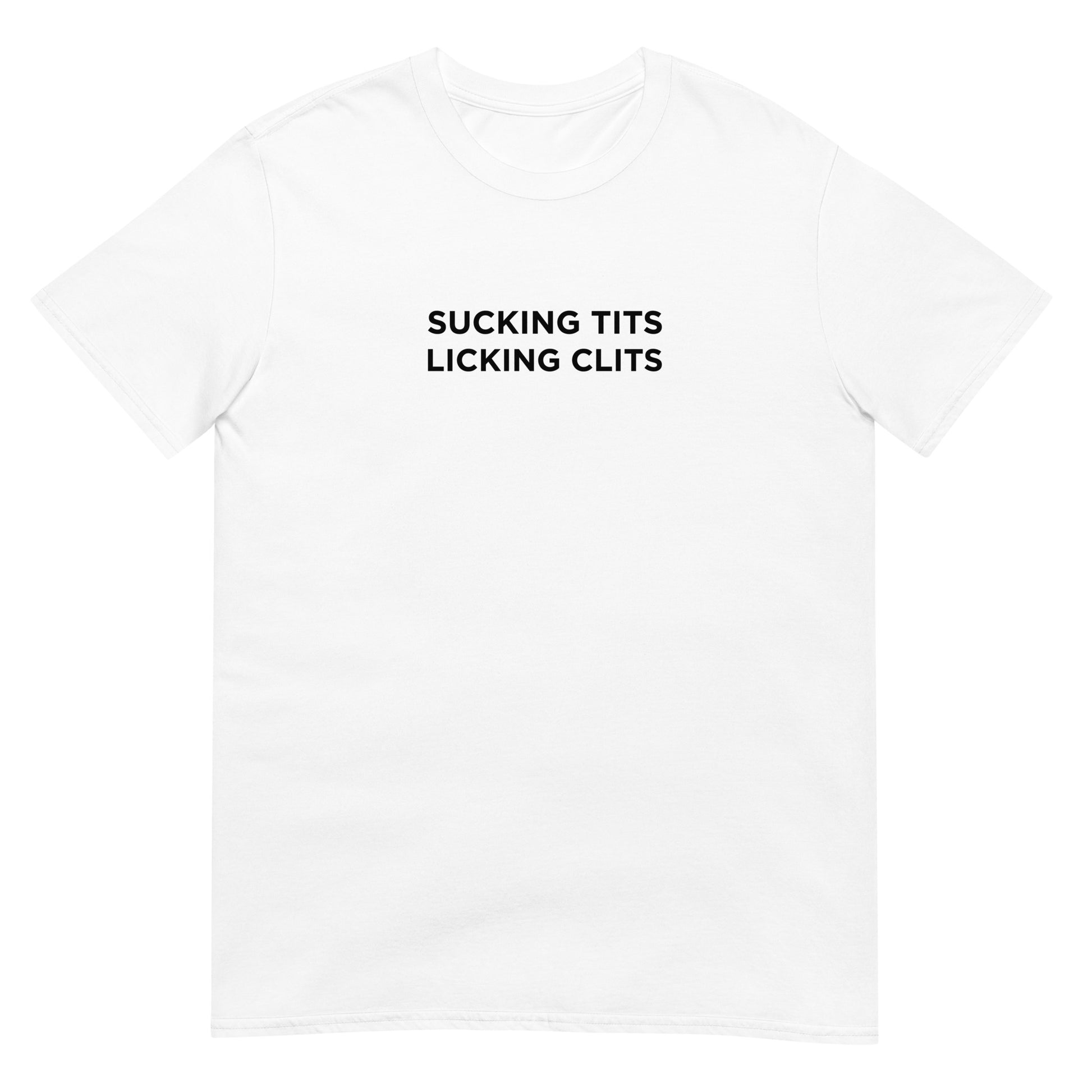 T-shirt unisexe Sucking tits Licking clits - Sedurro