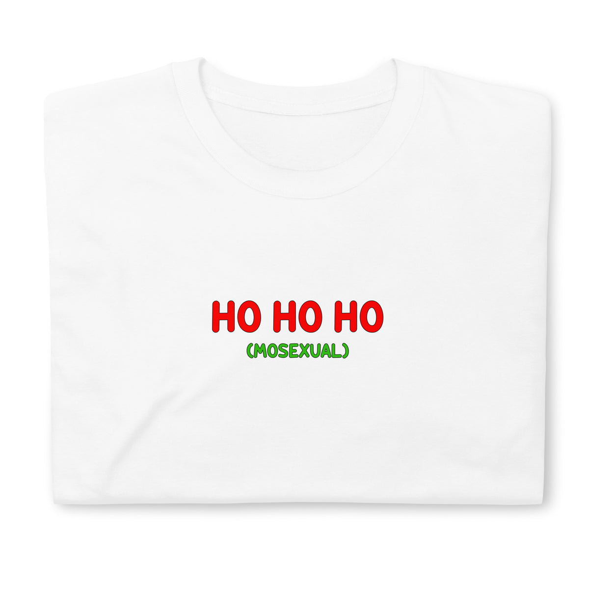 T-shirt unisexe Ho ho ho (mosexual) - Sedurro