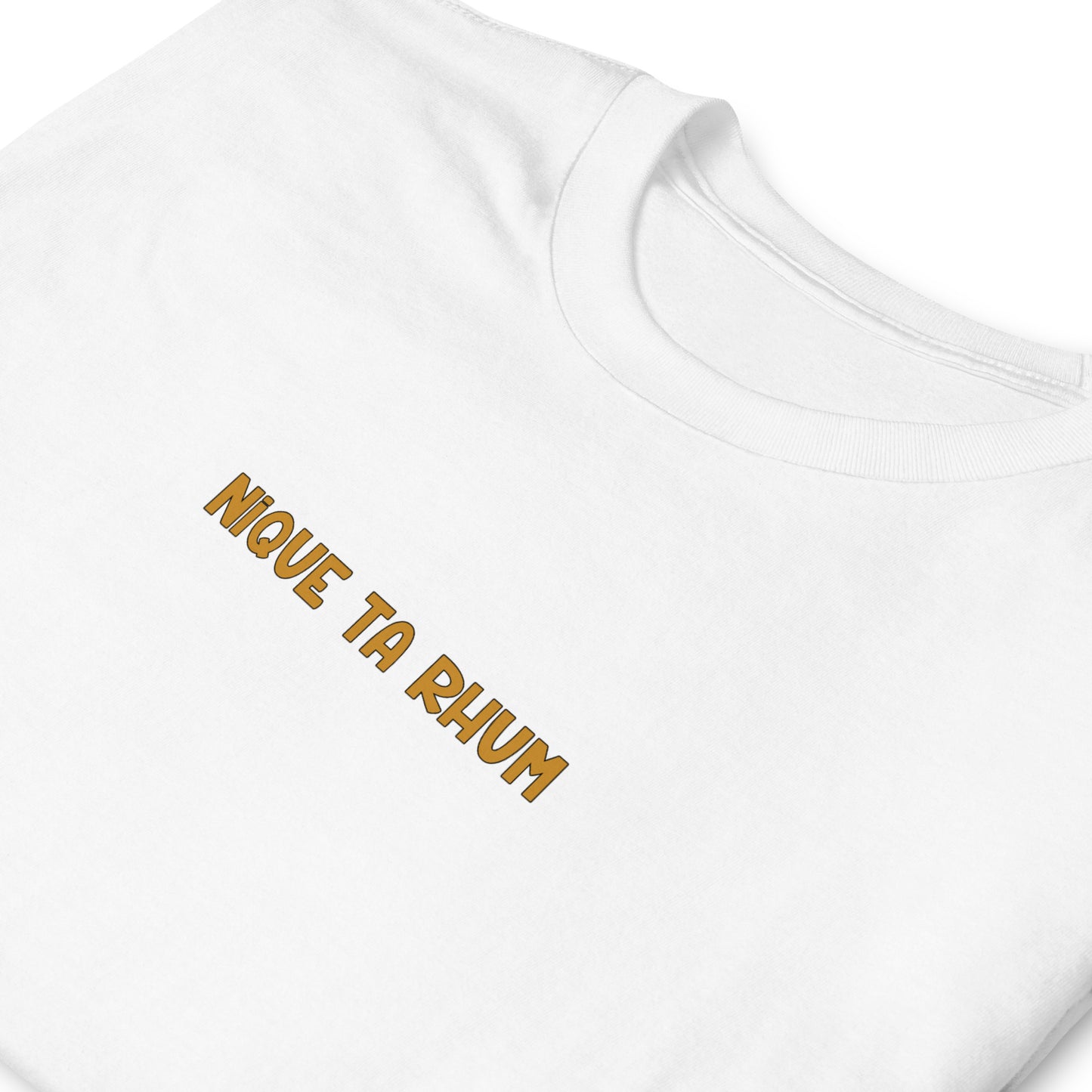 T-shirt unisexe Nique ta rhum - Sedurro