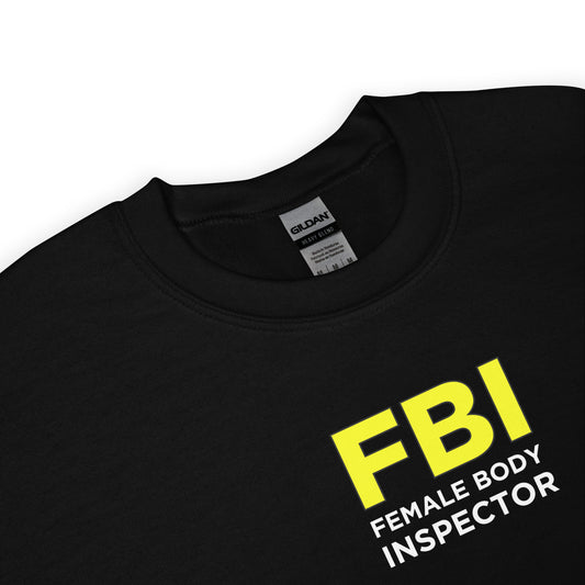 Sweat unisexe col rond FBI Female Body Inspector - Sedurro