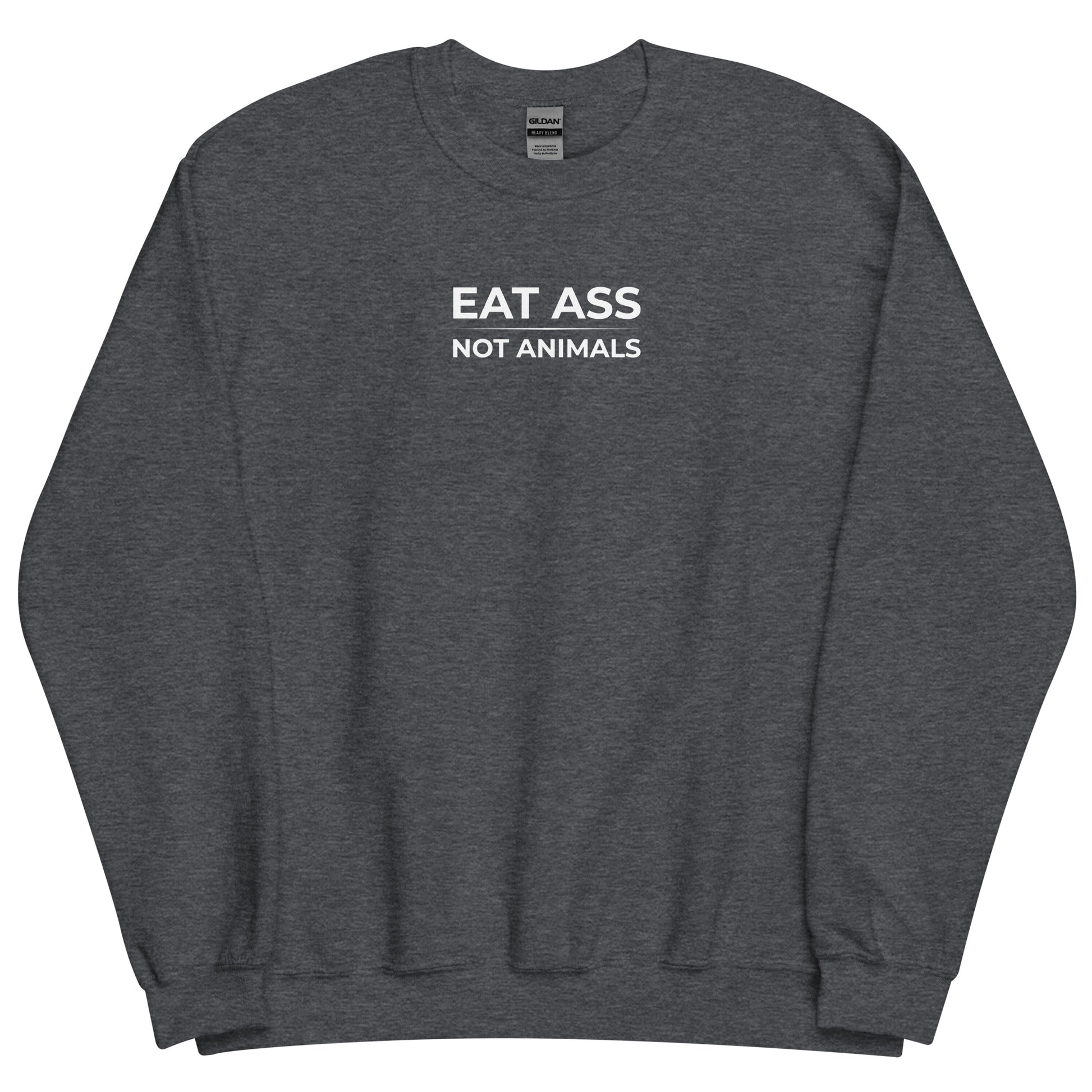 Sweat unisexe col rond Eat ass not animals - Sedurro