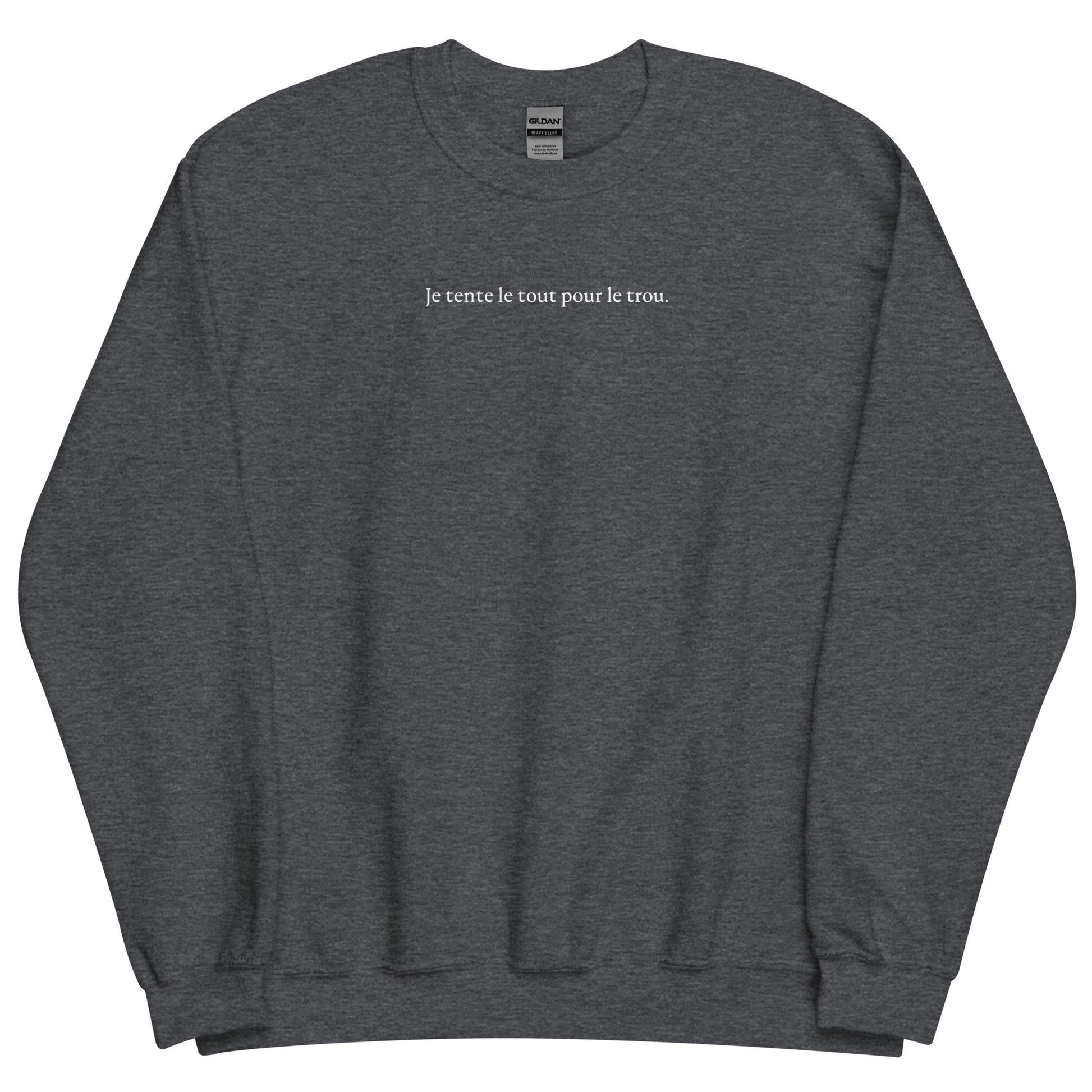 Sweat unisexe col rond Je tente le tout pour le trou - Sedurro