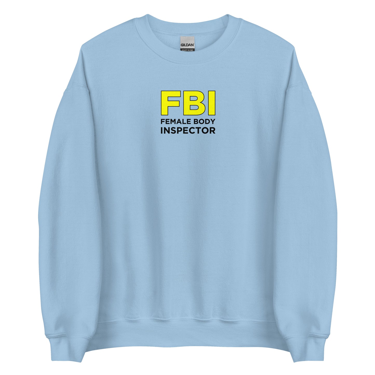 Sweat unisexe col rond FBI Female Body Inspector - Sedurro