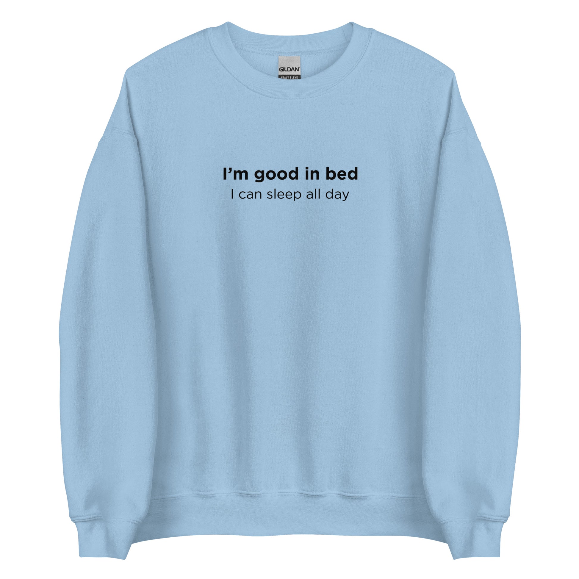 Sweat unisexe col rond I'm good in bed I can sleep all day - Sedurro