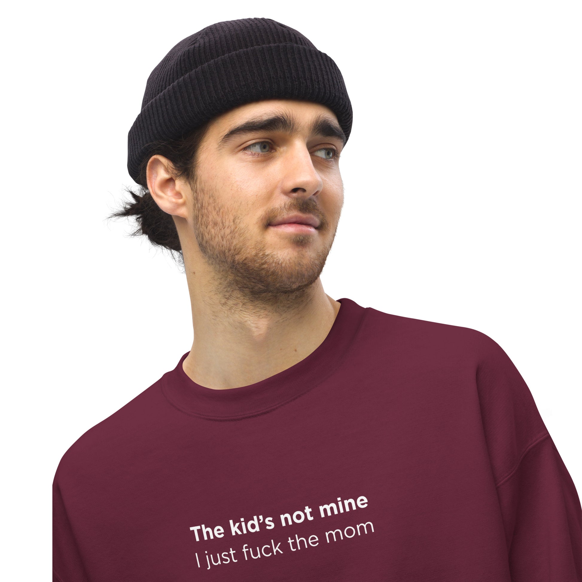 Sweat unisexe col rond The kid's not mine I just fuck the mom - Sedurro