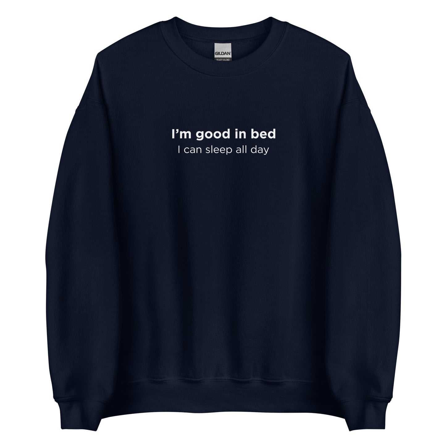 Sweat unisexe col rond I'm good in bed I can sleep all day - Sedurro